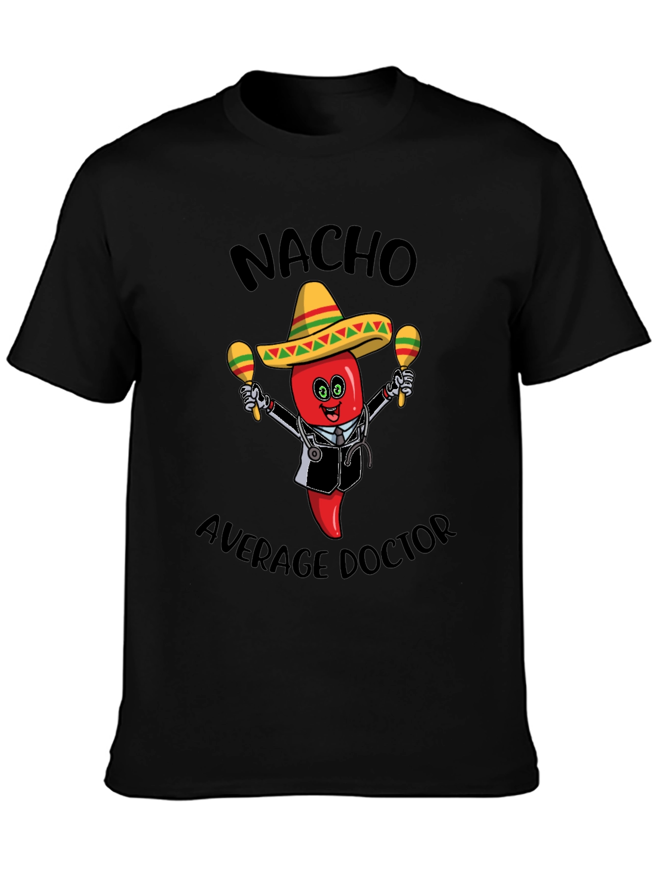 Nacho Average Doctor T-Shirt - Funny Novelty Tee