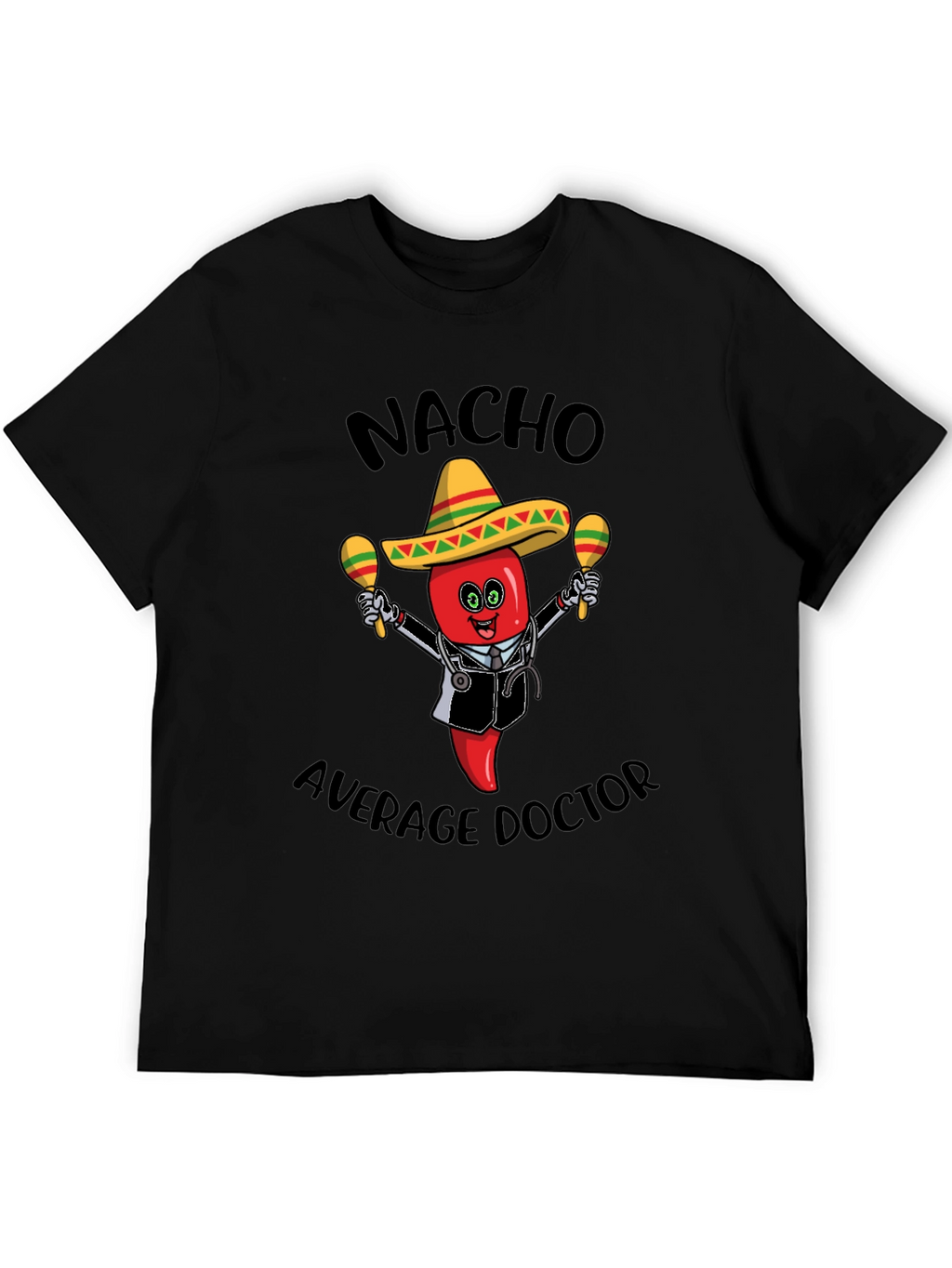 Nacho Average Doctor T-Shirt - Funny Novelty Tee