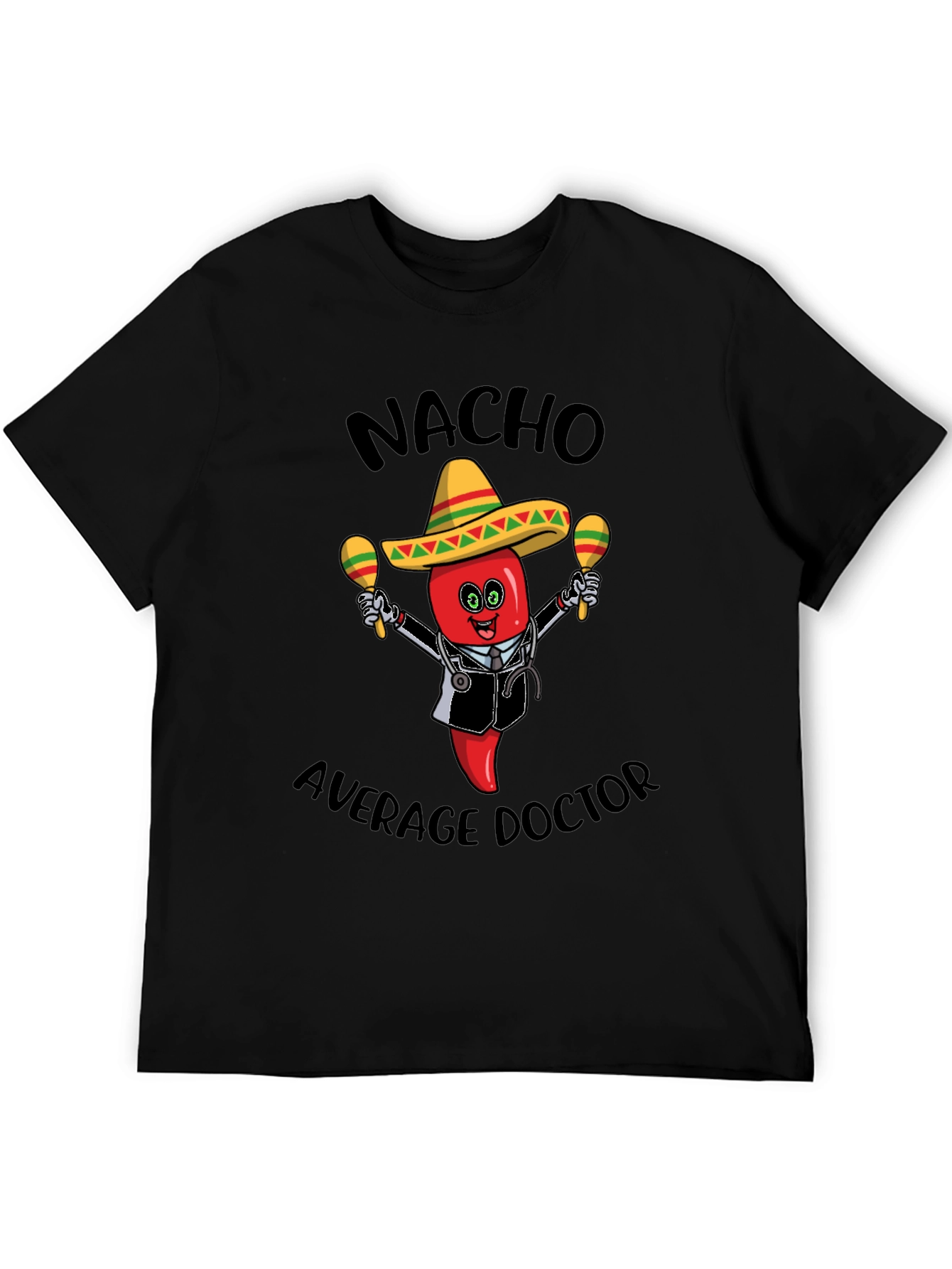 Nacho Average Doctor T-Shirt - Funny Novelty Tee