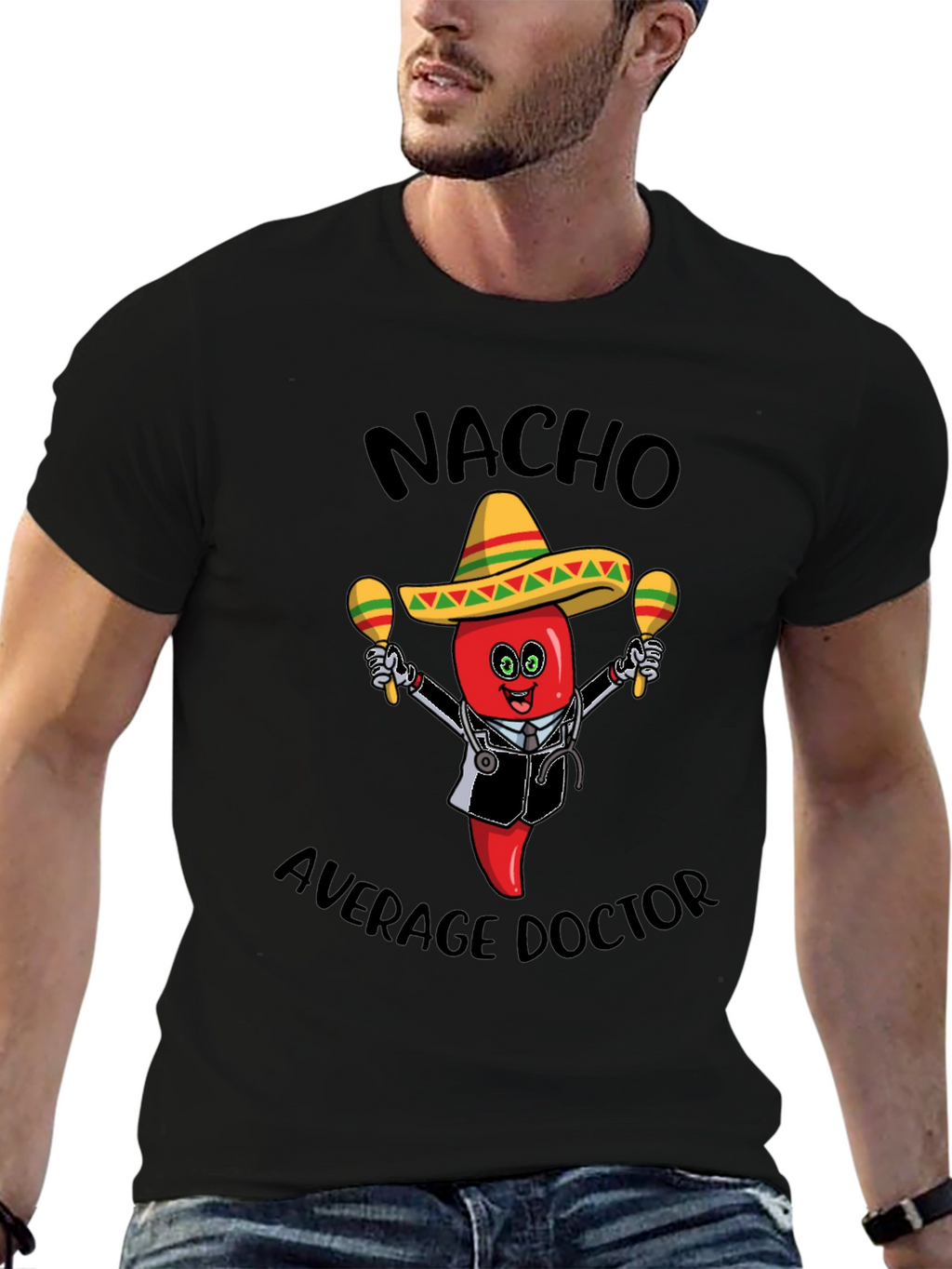 Nacho Average Doctor T-Shirt - Funny Novelty Tee
