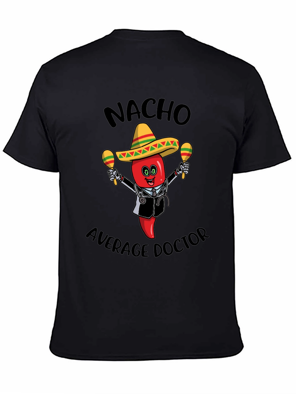 Nacho Average Doctor T-Shirt - Funny Novelty Tee