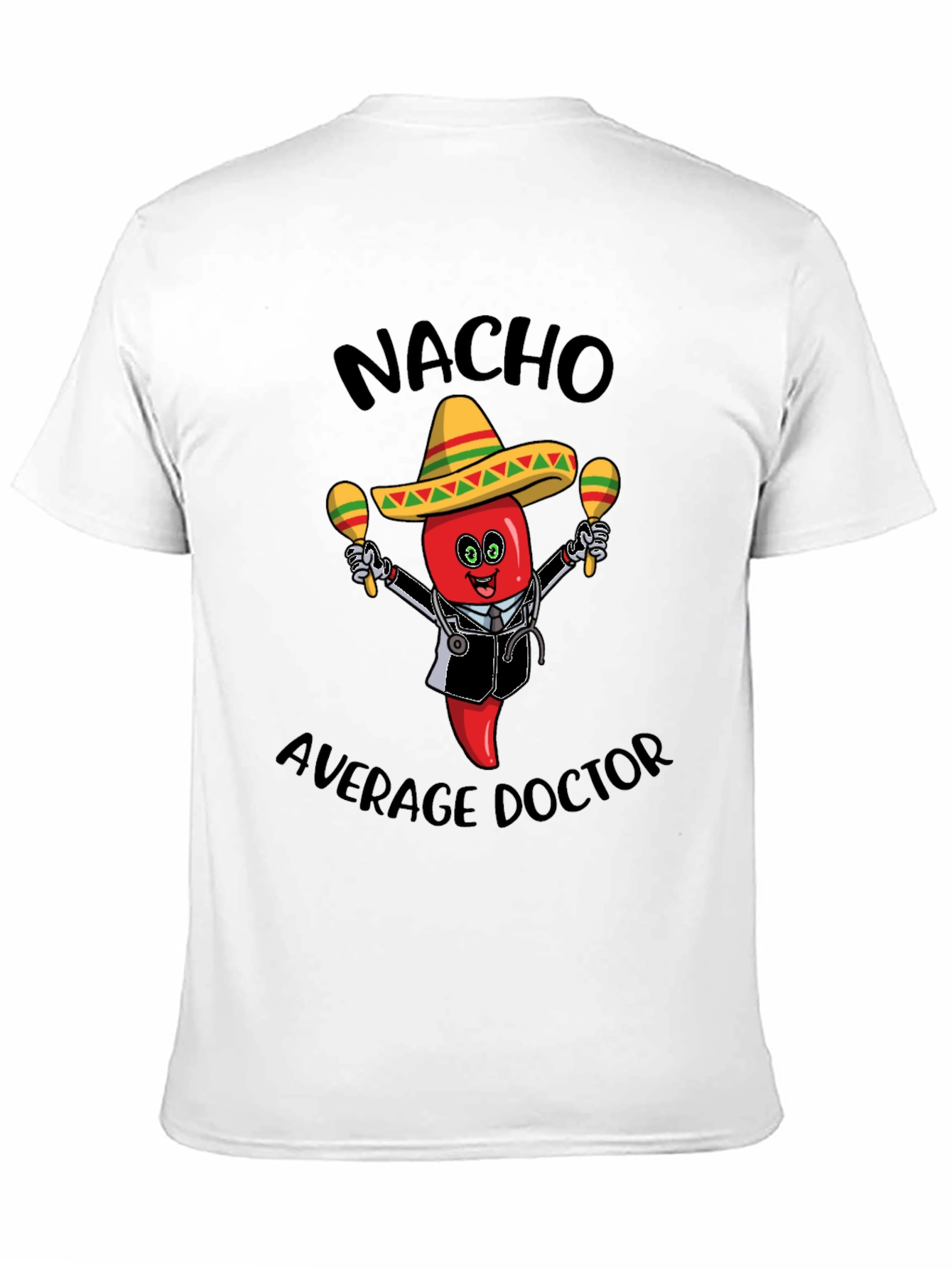 Nacho Average Doctor T-Shirt - Funny Novelty Tee