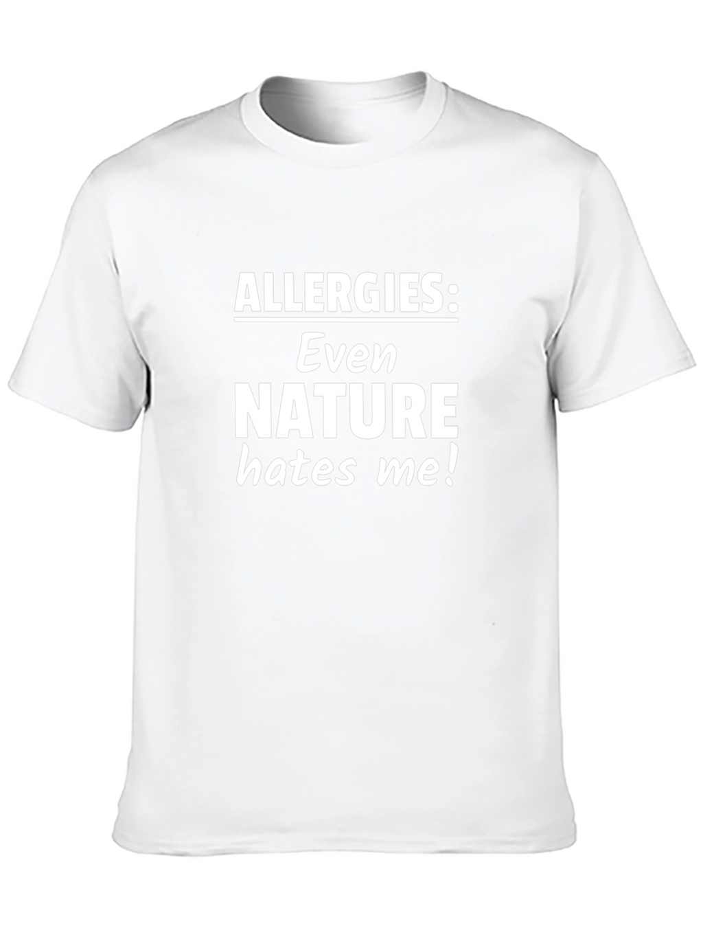 Funny Allergies: Even Nature Hates Me! Black T-Shirt