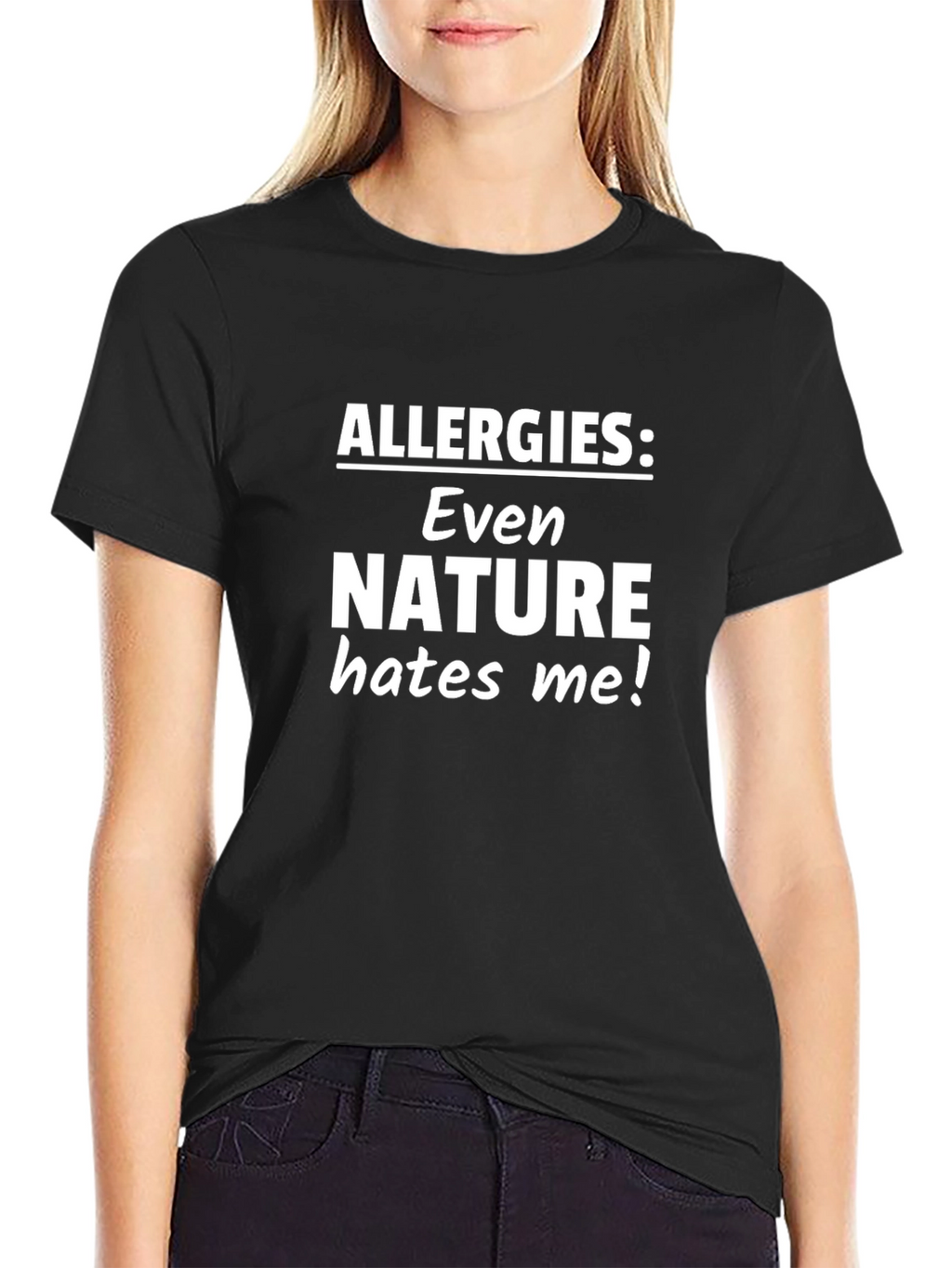 Funny Allergies: Even Nature Hates Me! Black T-Shirt