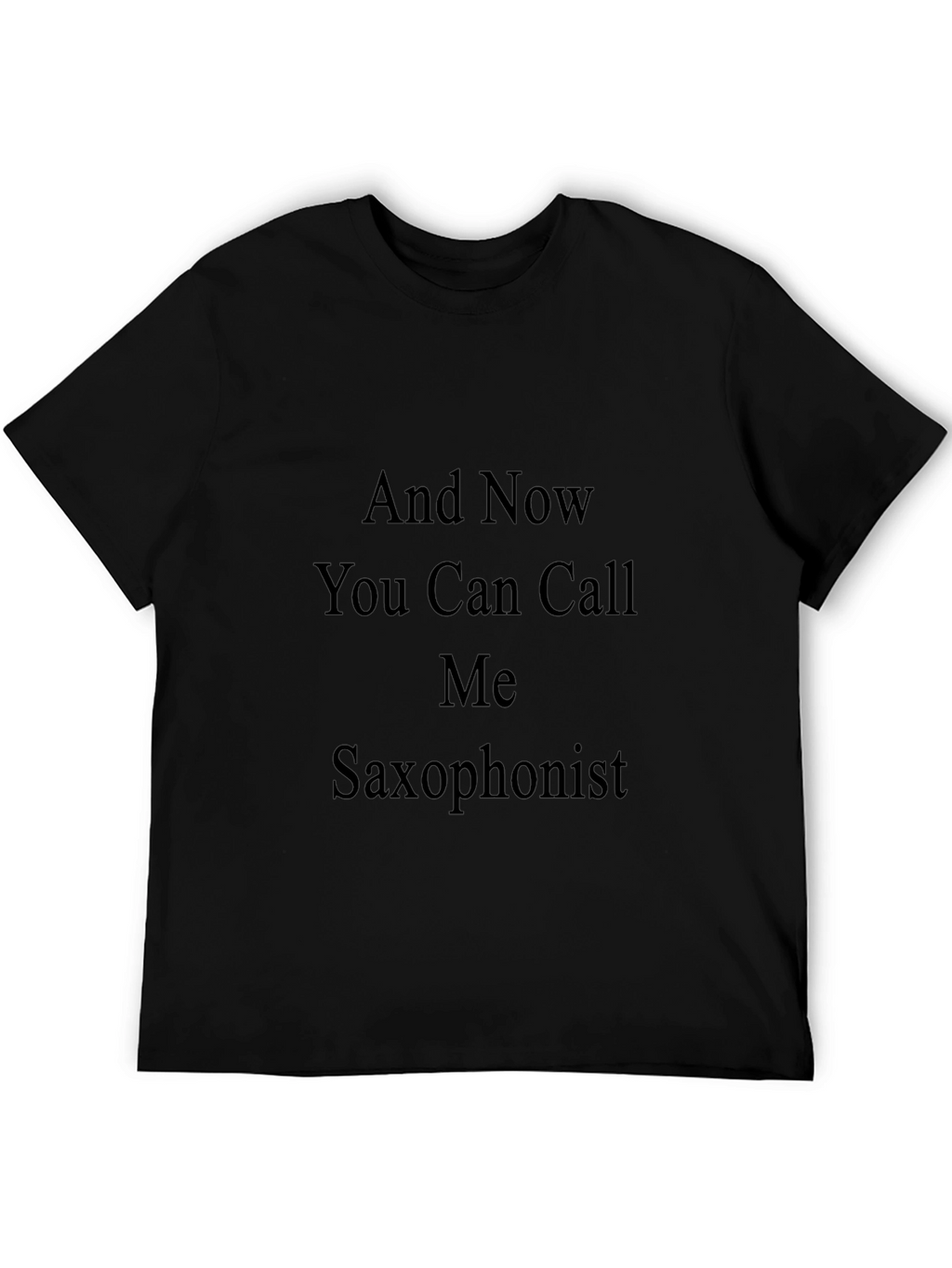 Saxophonist Tee: Now You Can Call Me