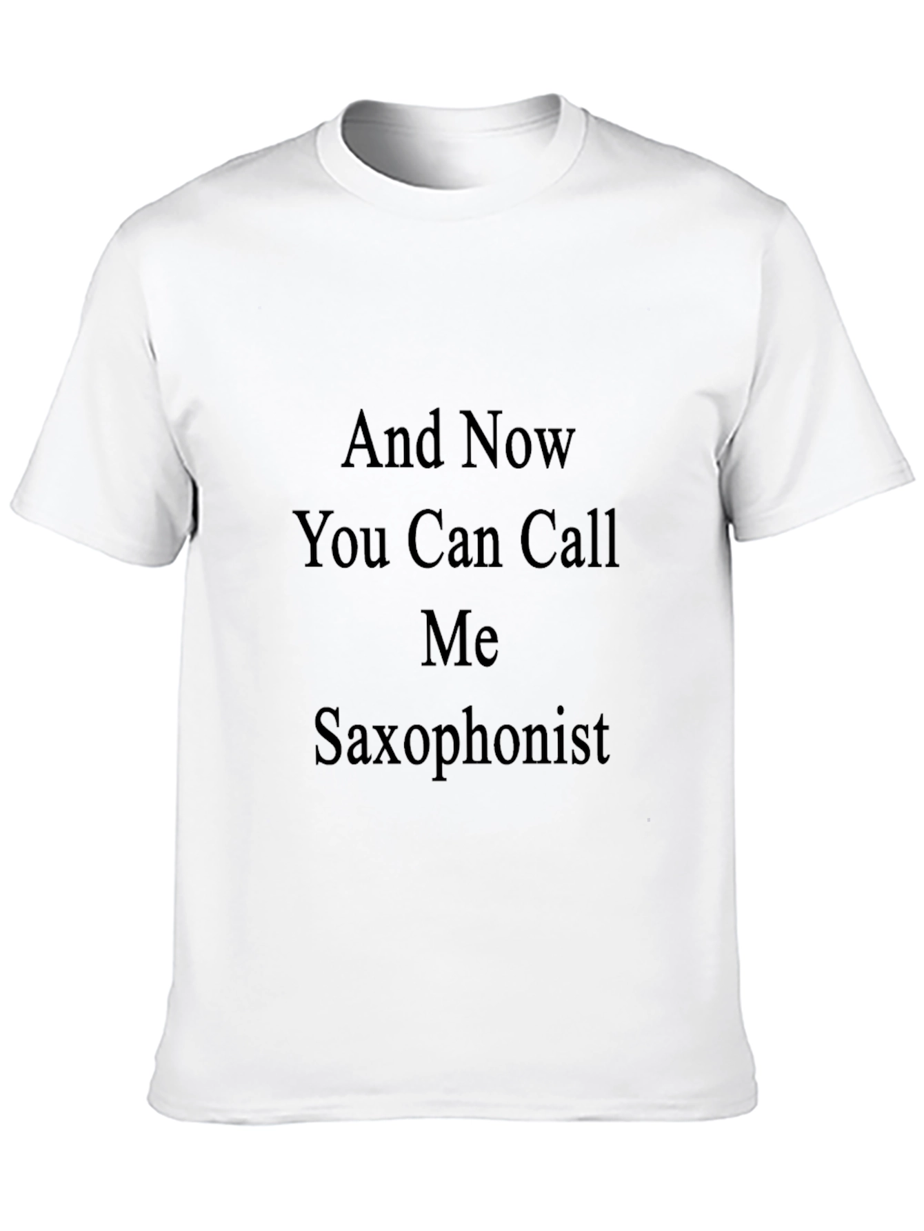 Saxophonist Tee: Now You Can Call Me
