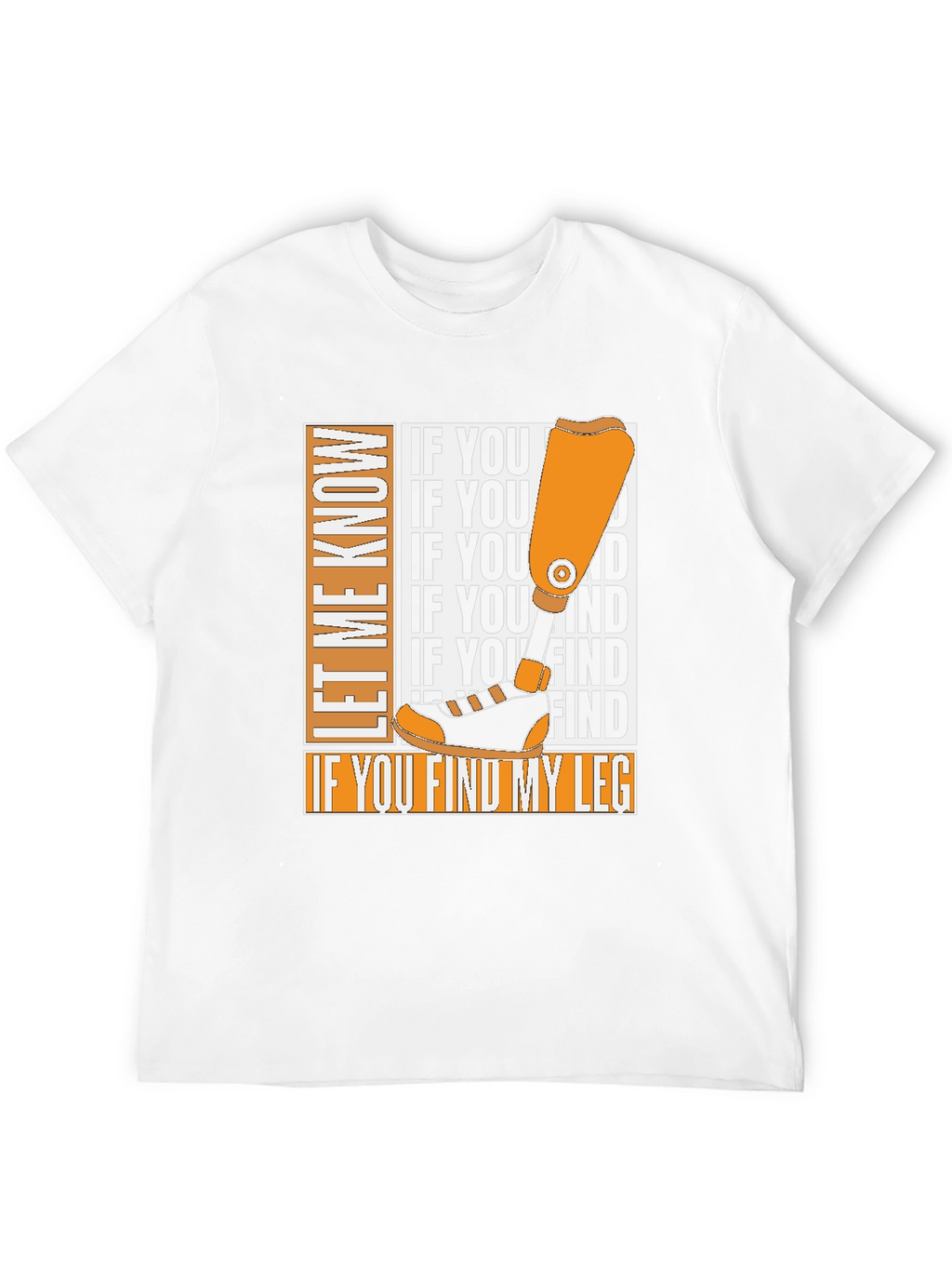Funny Prosthetic Leg T-Shirt - Lost Limb Humor