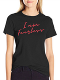 I Am Fearless Graphic Tee - Bold Statement Shirt