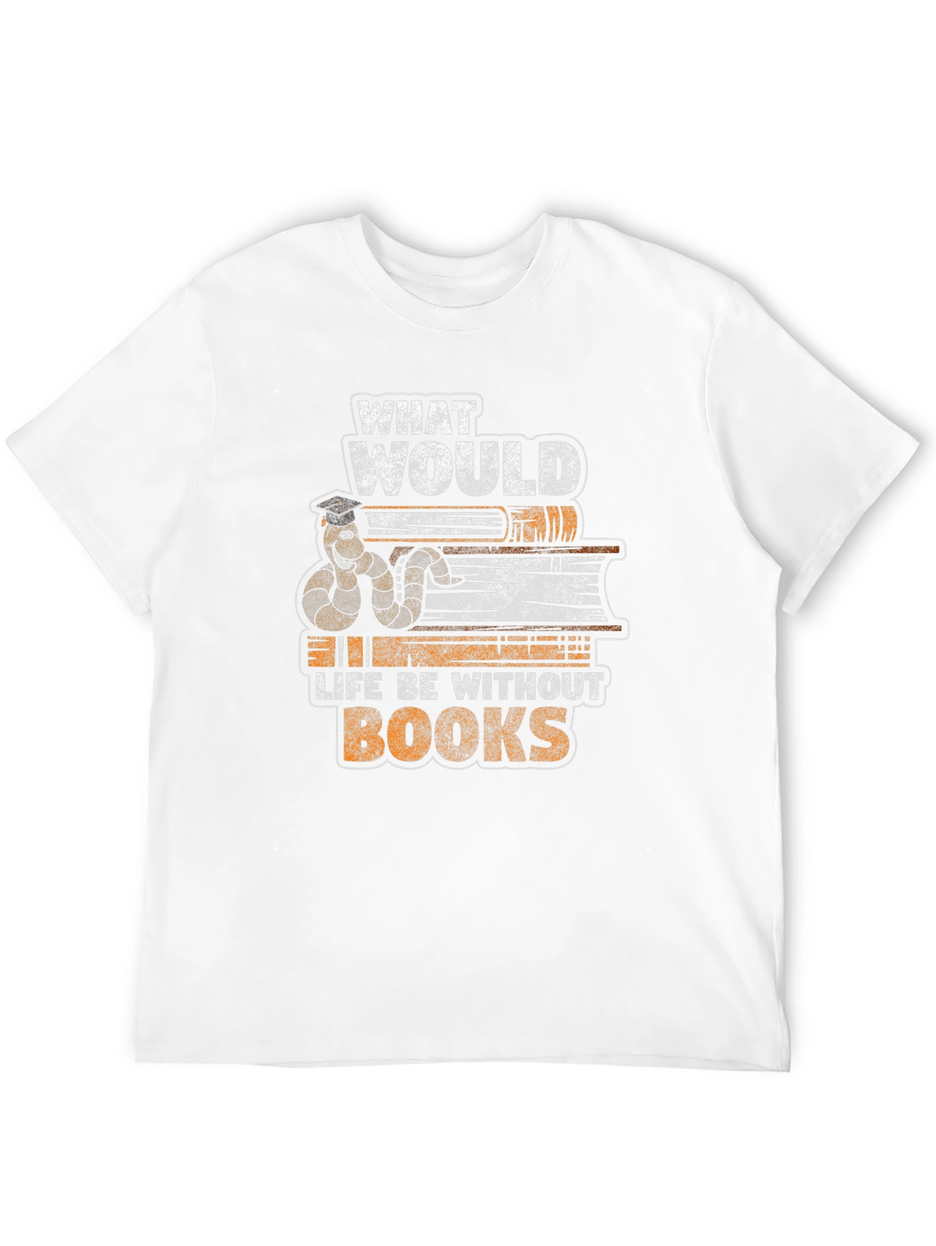 Bookworm T-Shirt: What Would Life Be Without Books?