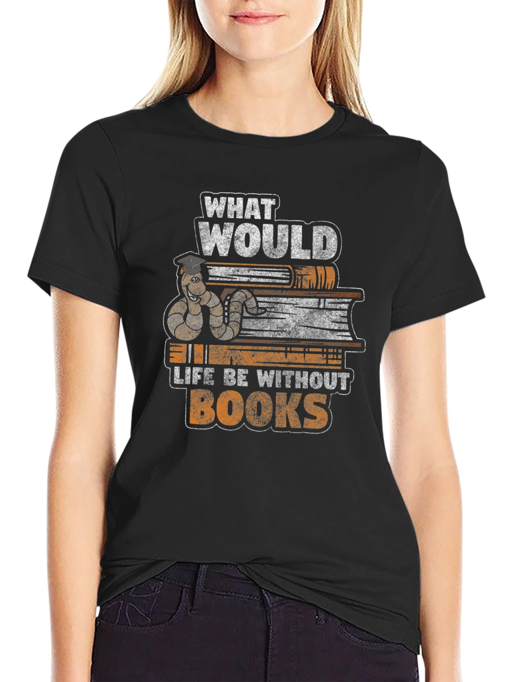 Bookworm T-Shirt: What Would Life Be Without Books?