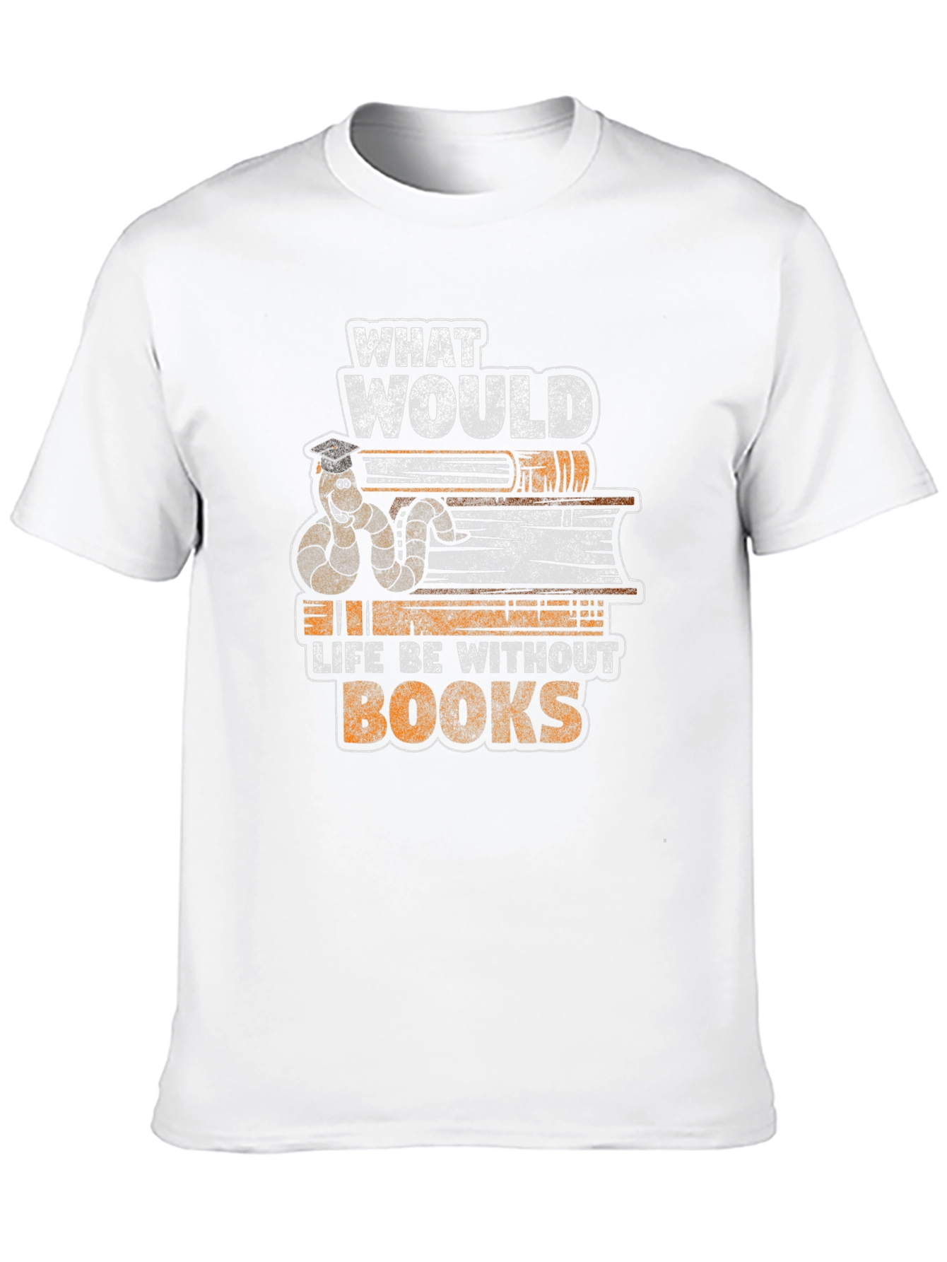 Bookworm T-Shirt: What Would Life Be Without Books?