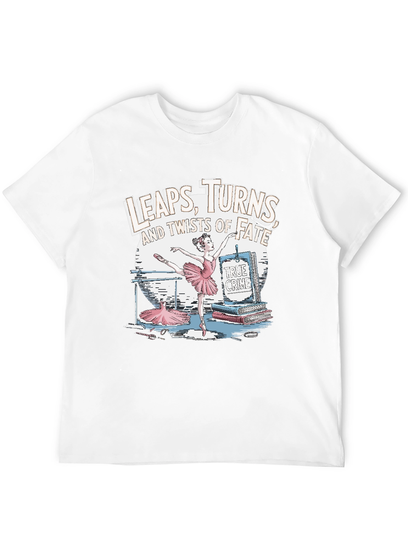 Leaps Turns & Twists T-Shirt - True Crime Ballet