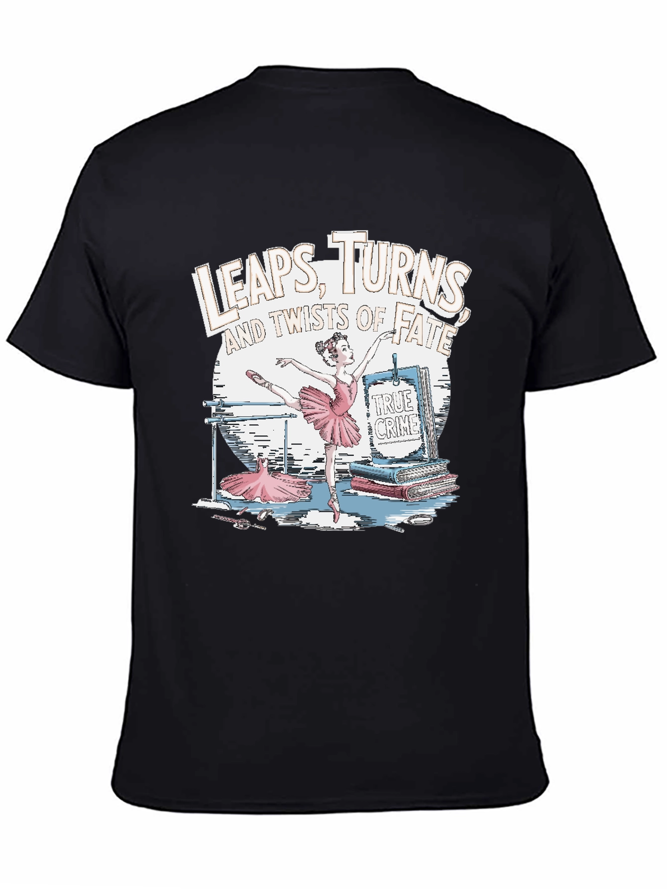 Leaps Turns & Twists T-Shirt - True Crime Ballet