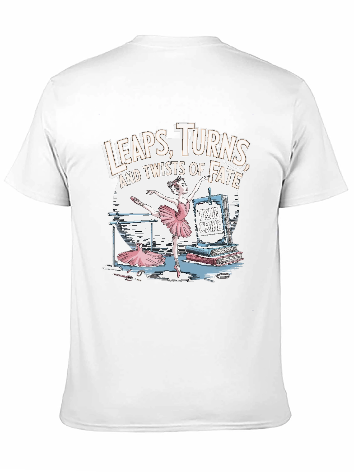Leaps Turns & Twists T-Shirt - True Crime Ballet
