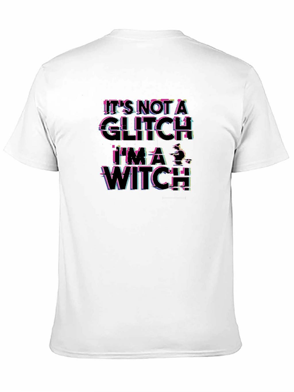 Its Not A Glitch Im A Witch T-Shirt