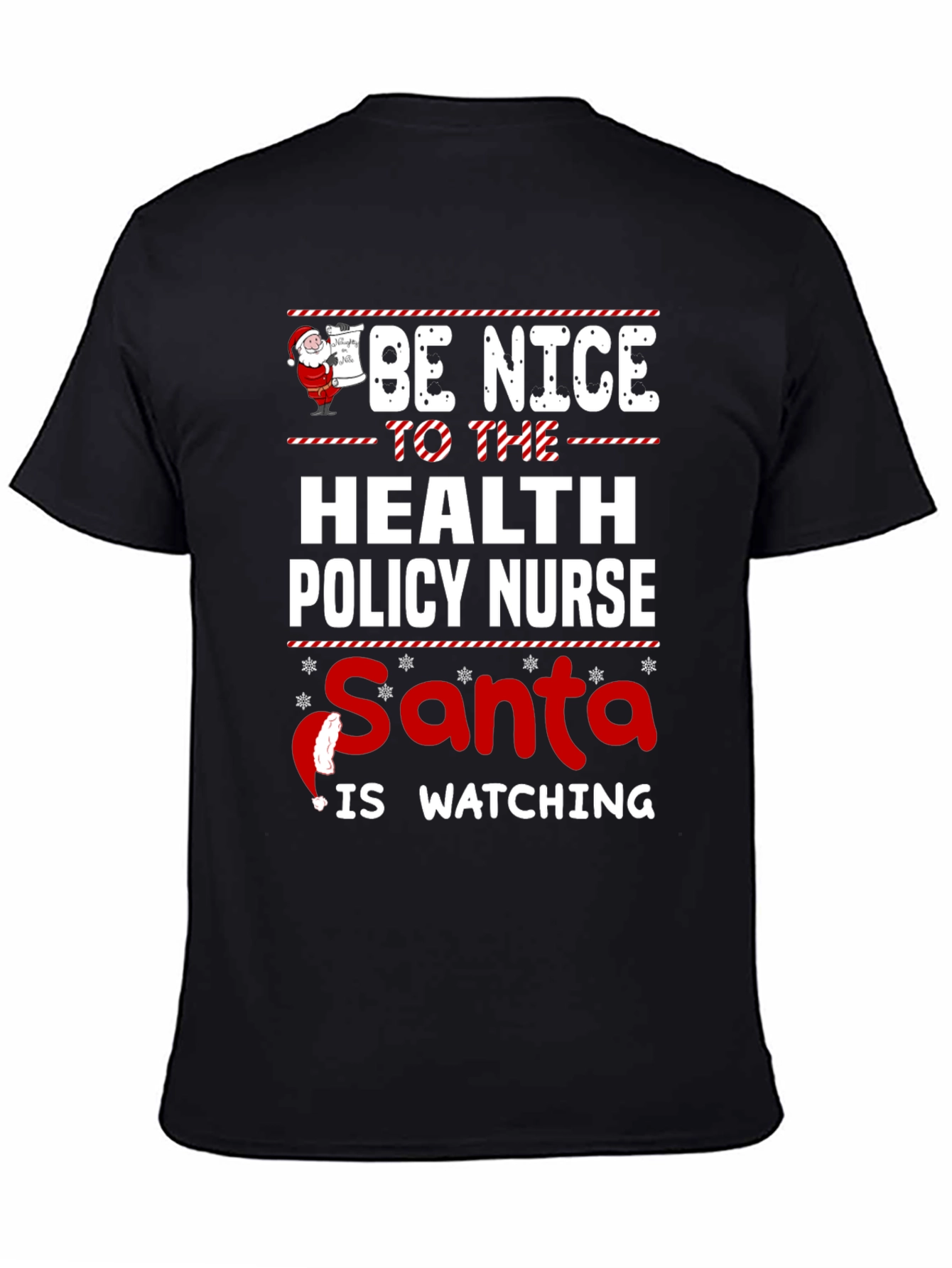 Be Nice To The Health Policy Nurse T-Shirt Santa Is Watching