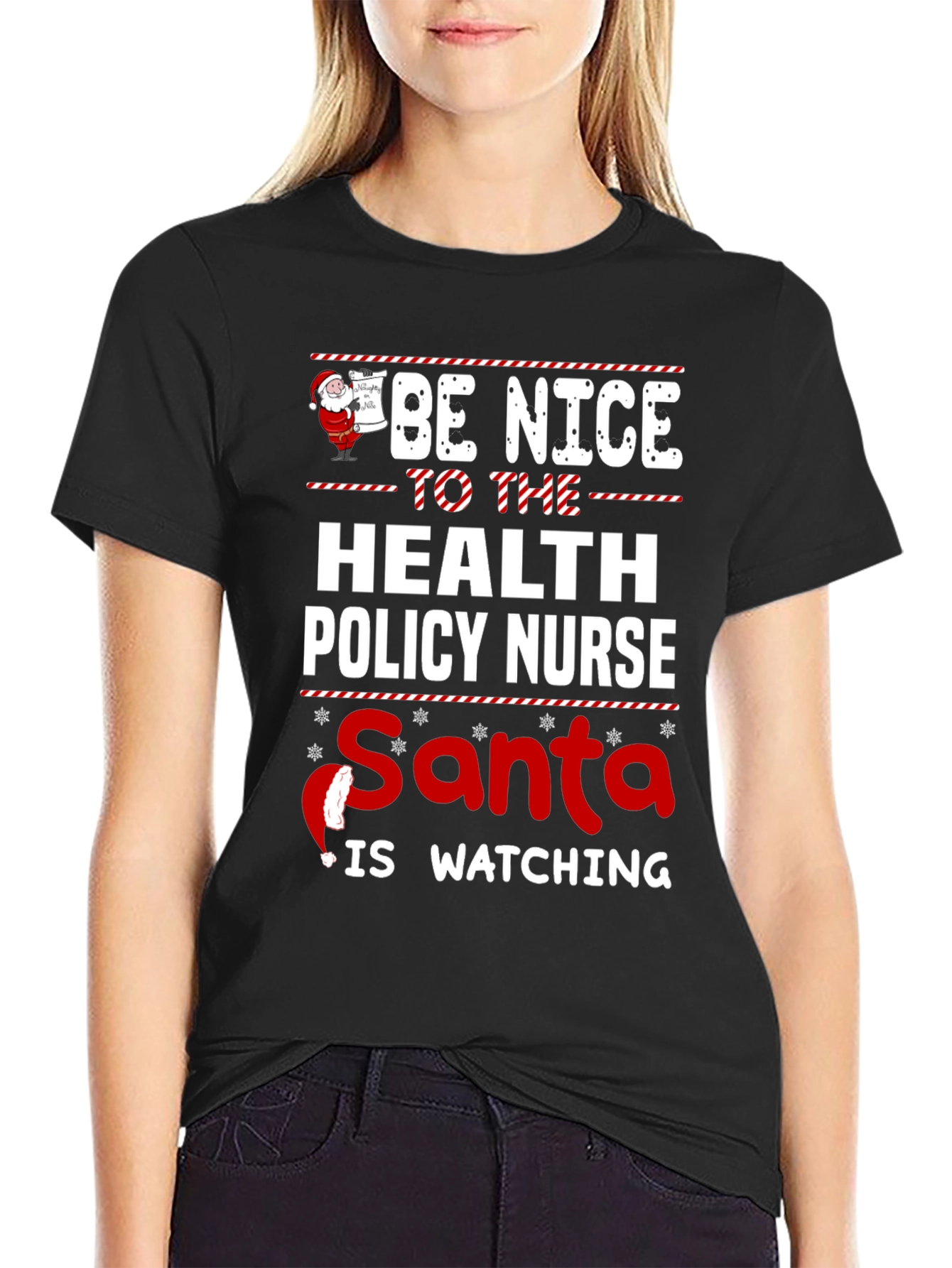 Be Nice To The Health Policy Nurse T-Shirt Santa Is Watching