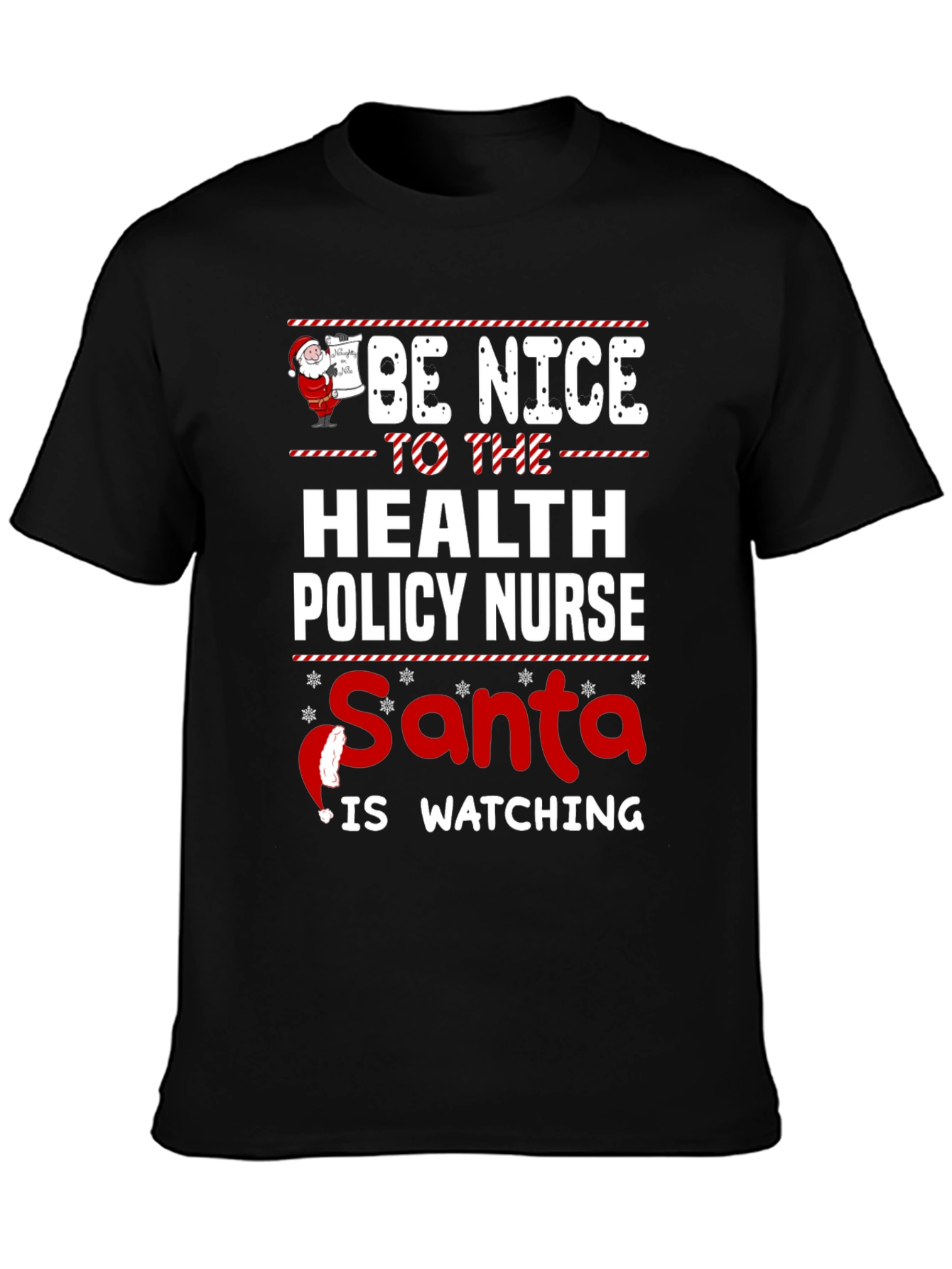 Be Nice To The Health Policy Nurse T-Shirt Santa Is Watching