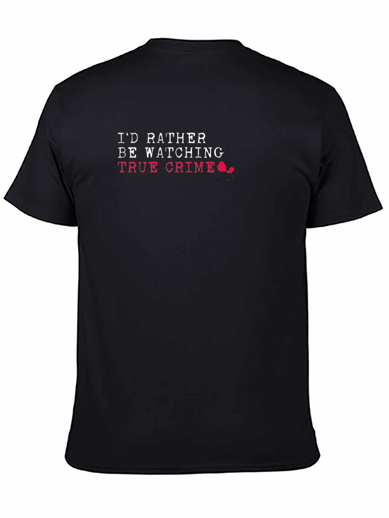 Id Rather Be Watching True Crime Graphic T-Shirt