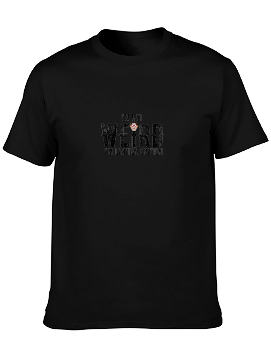 Im Not Weird Im Limited Edition Black T-Shirt
