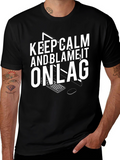 Keep Calm & Blame It On Lag T-Shirt