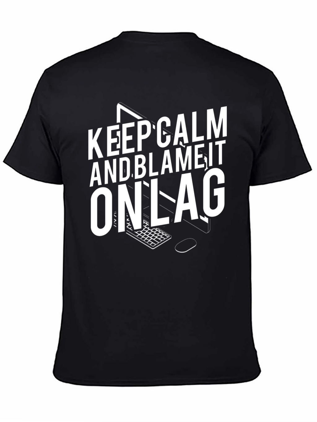 Keep Calm & Blame It On Lag T-Shirt