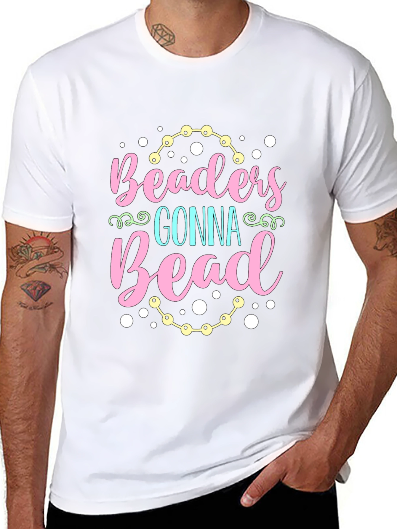 Beaders Gonna Bead T-Shirt - Crafty Tee