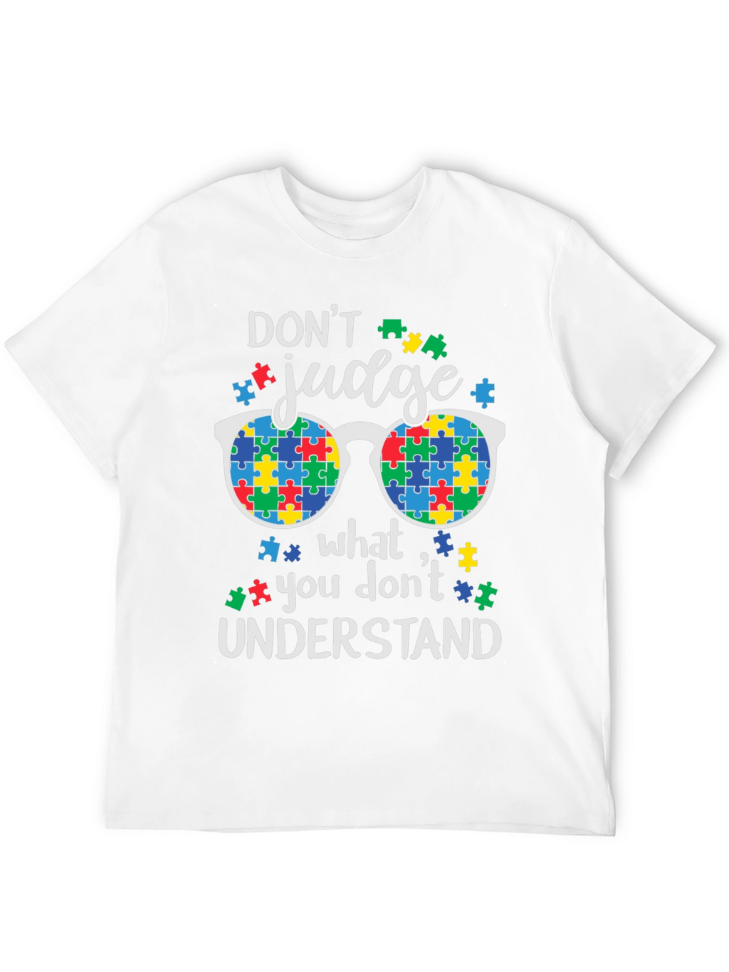 Autism Awareness T-Shirt: Dont Judge Understand