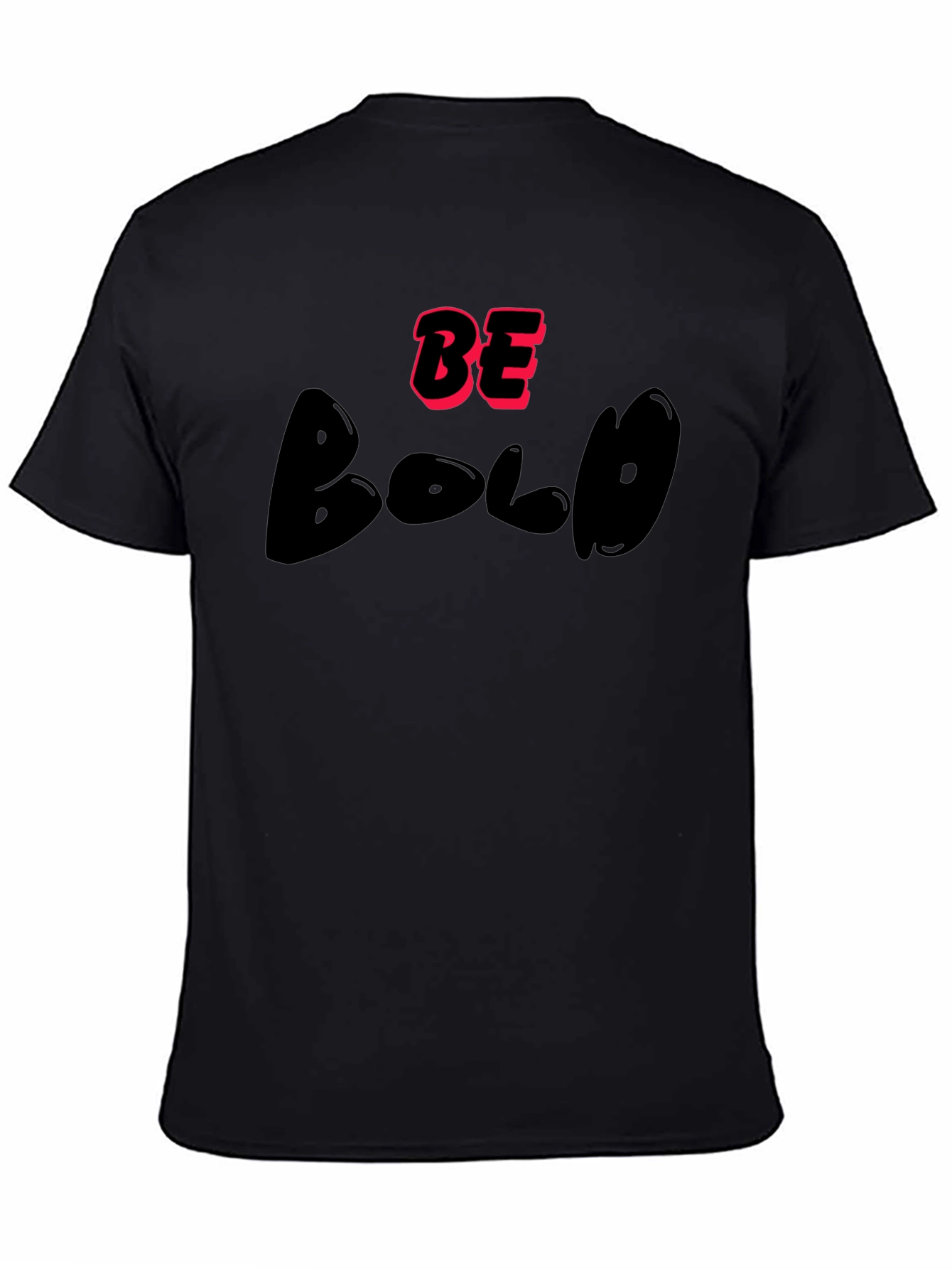 Be Bold Black T-Shirt - Stylish Graphic Tee