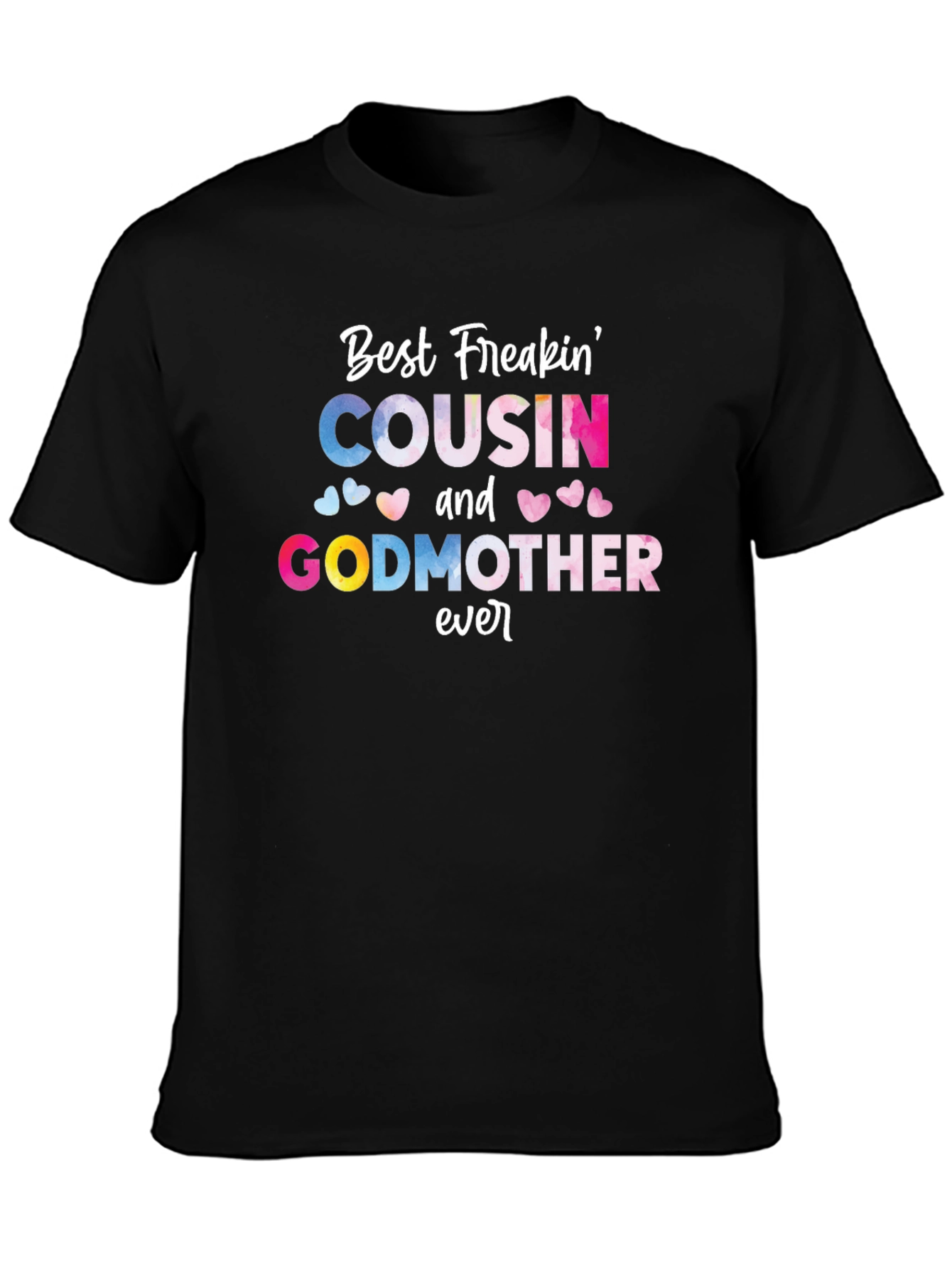 Best Freakin Cousin & Godmother Ever T-Shirt - Black