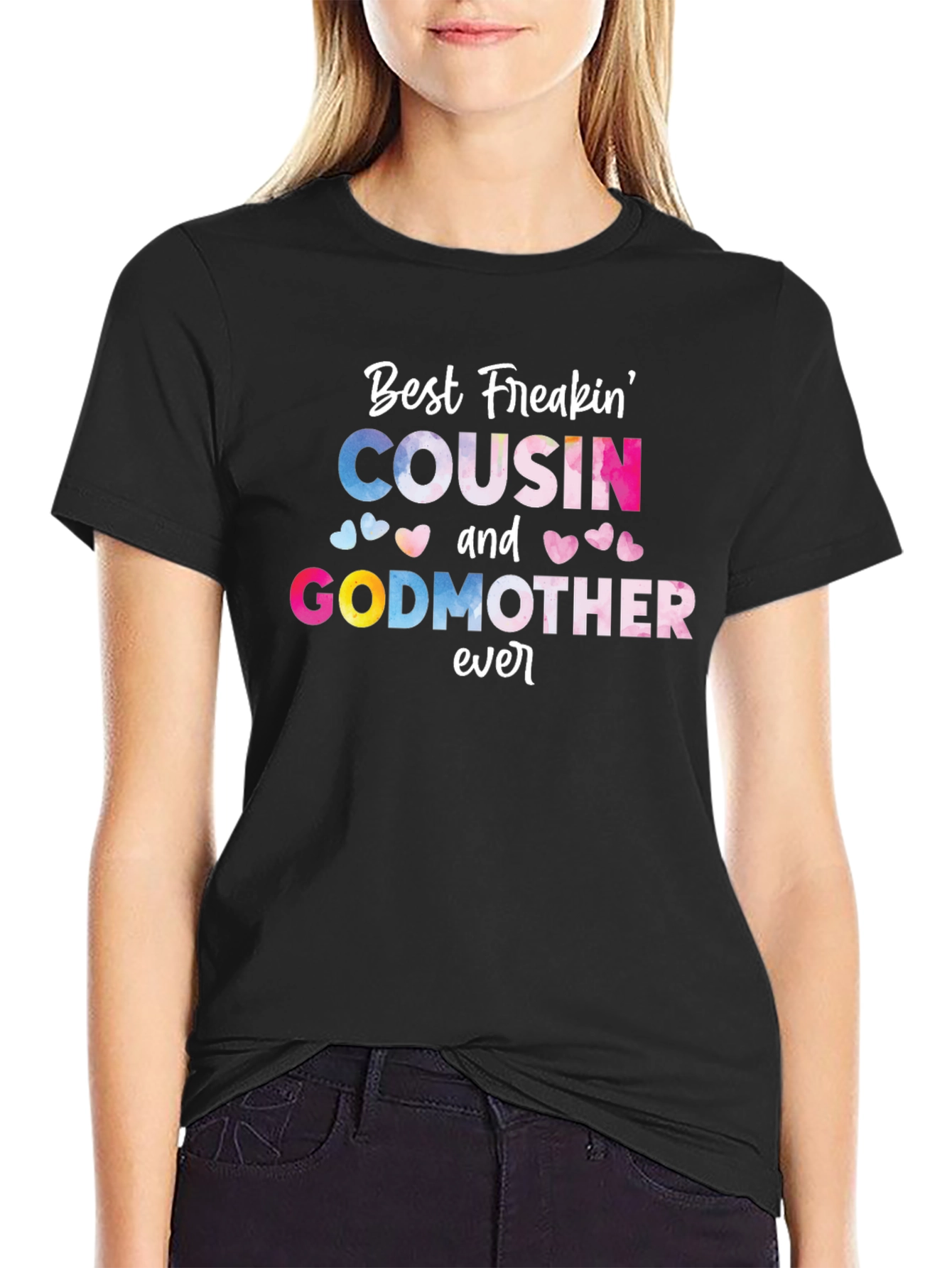 Best Freakin Cousin & Godmother Ever T-Shirt - Black