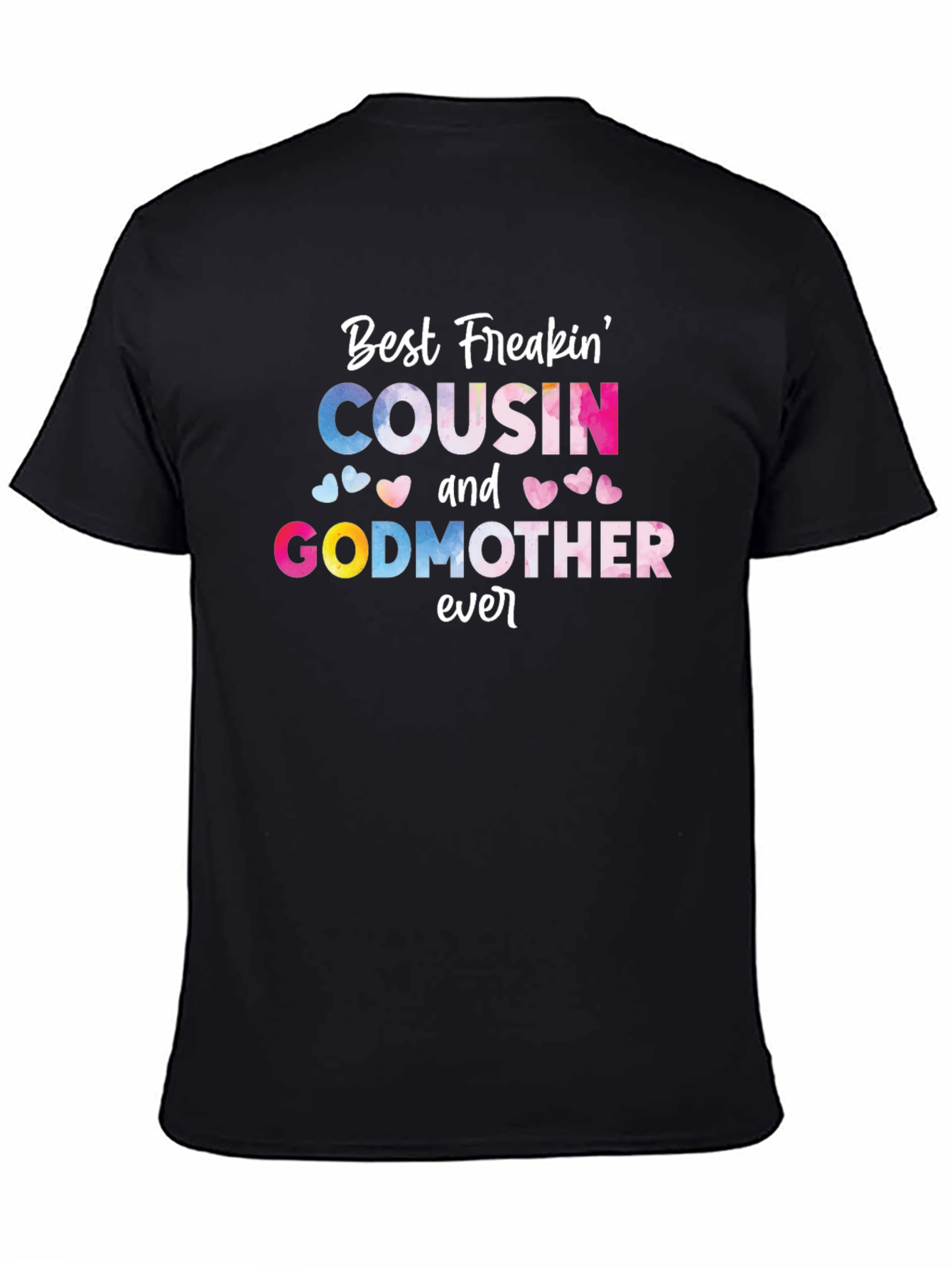 Best Freakin Cousin & Godmother Ever T-Shirt - Black