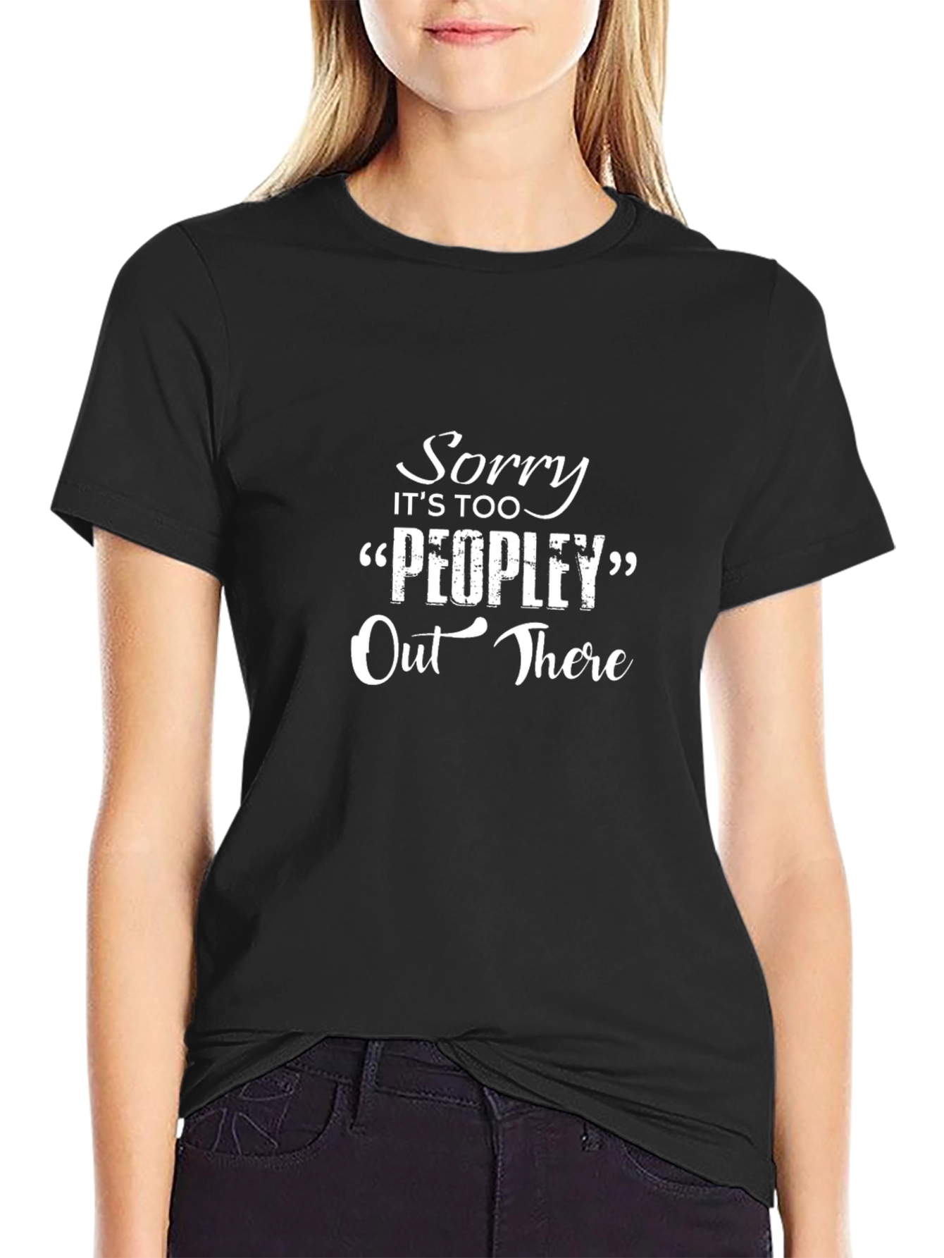 Sorry Its Too Peopley Out There Black T-Shirt