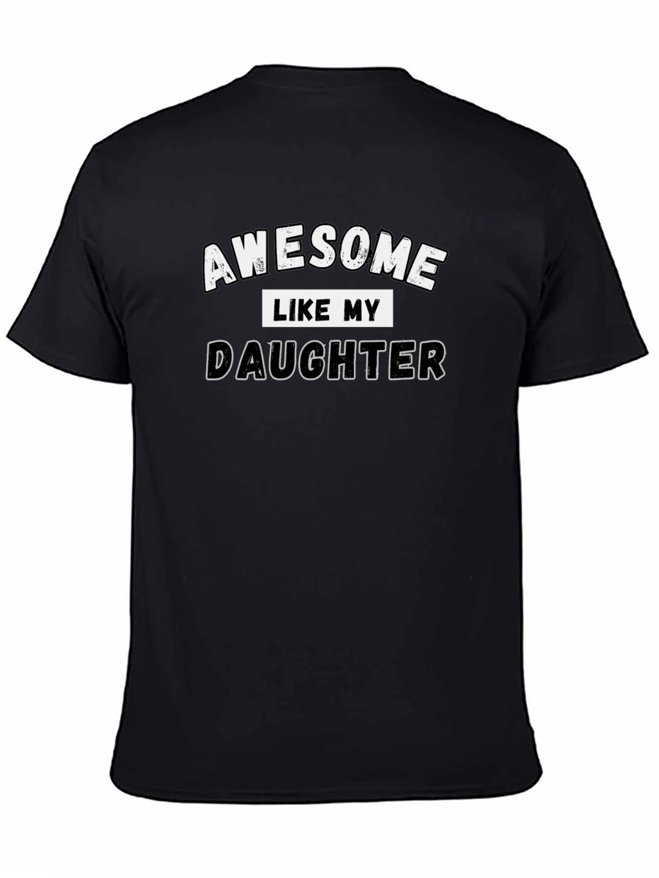 Awesome Like My Daughter T-Shirt
