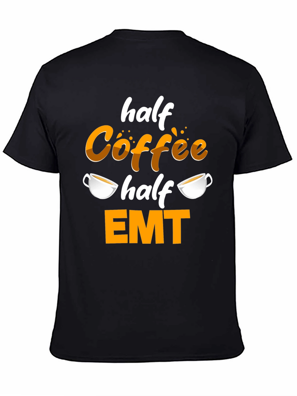 Half Coffee Half EMT T-Shirt