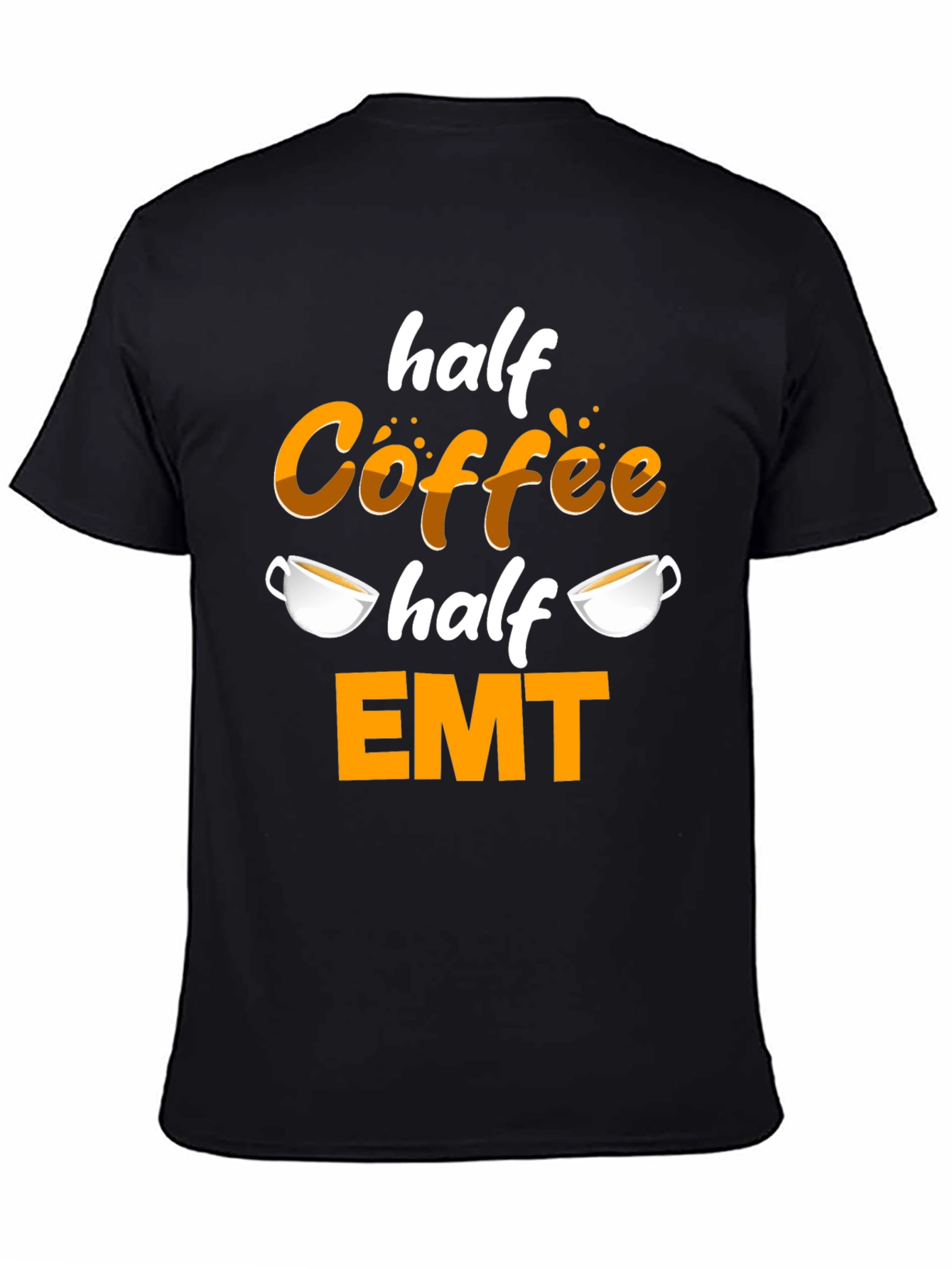Half Coffee Half EMT T-Shirt