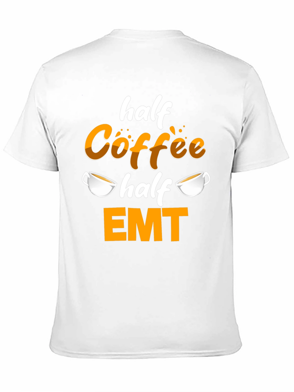 Half Coffee Half EMT T-Shirt