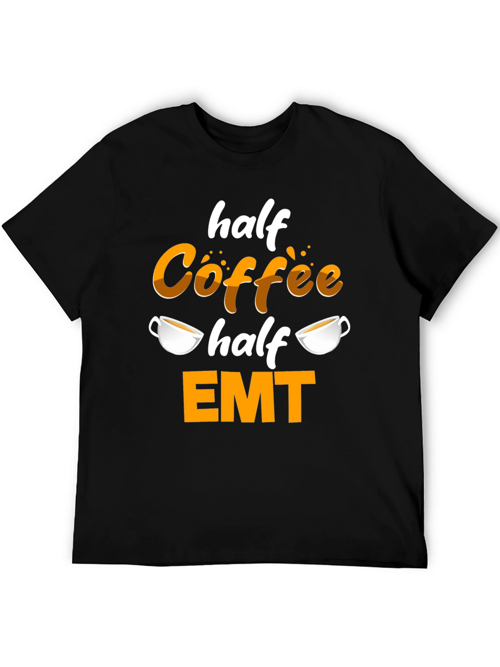 Half Coffee Half EMT T-Shirt