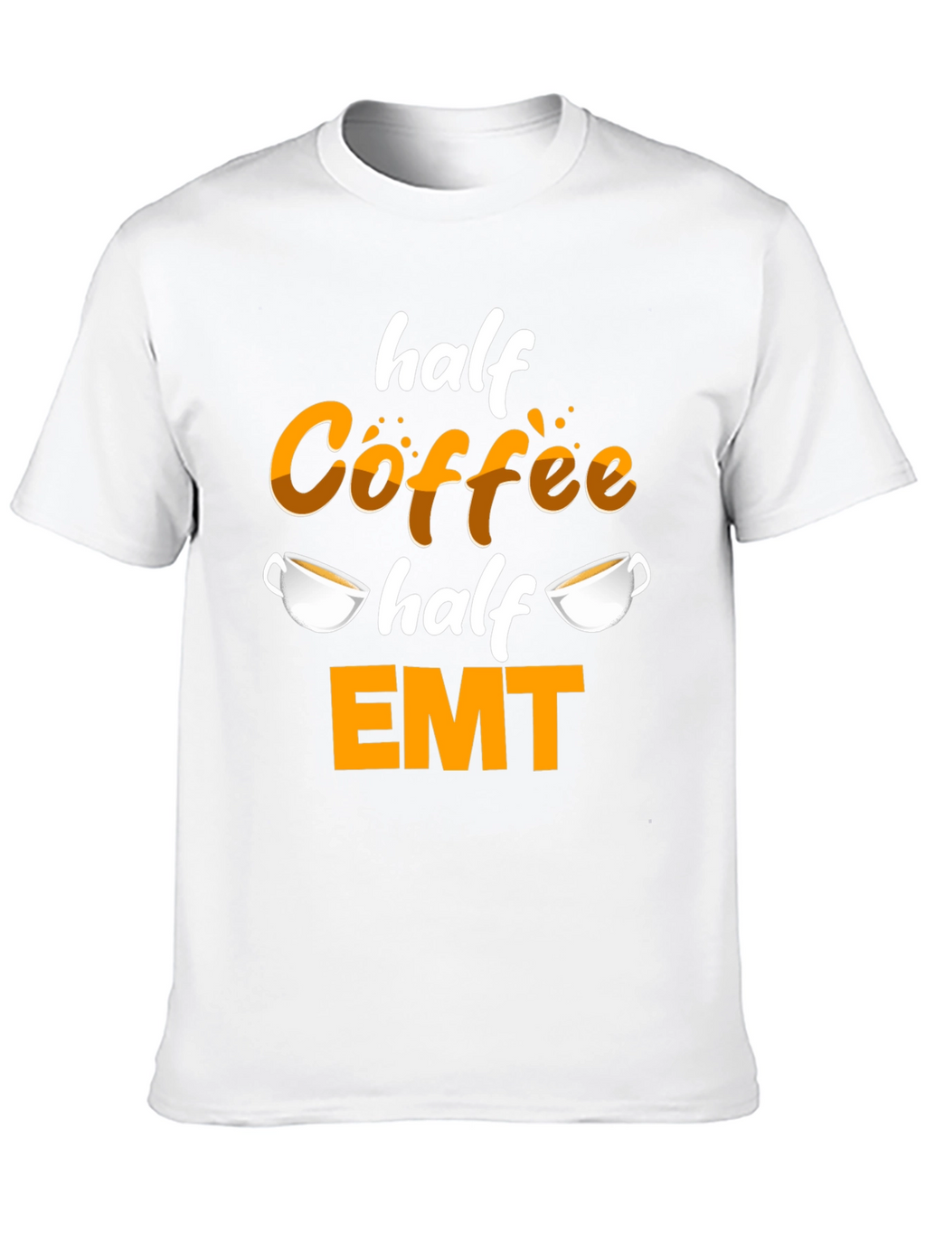 Half Coffee Half EMT T-Shirt