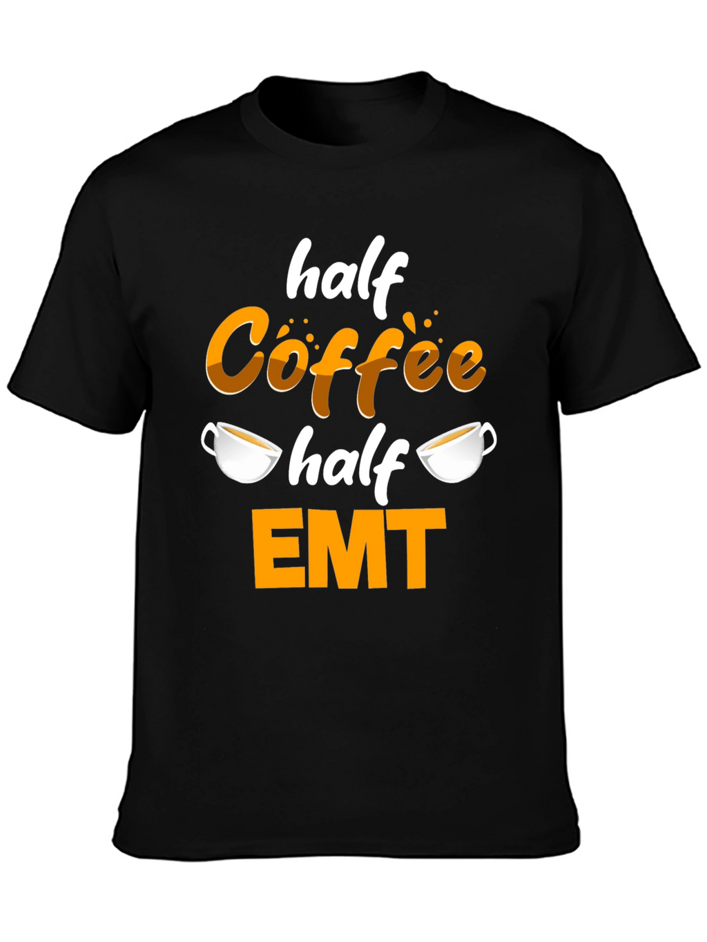 Half Coffee Half EMT T-Shirt