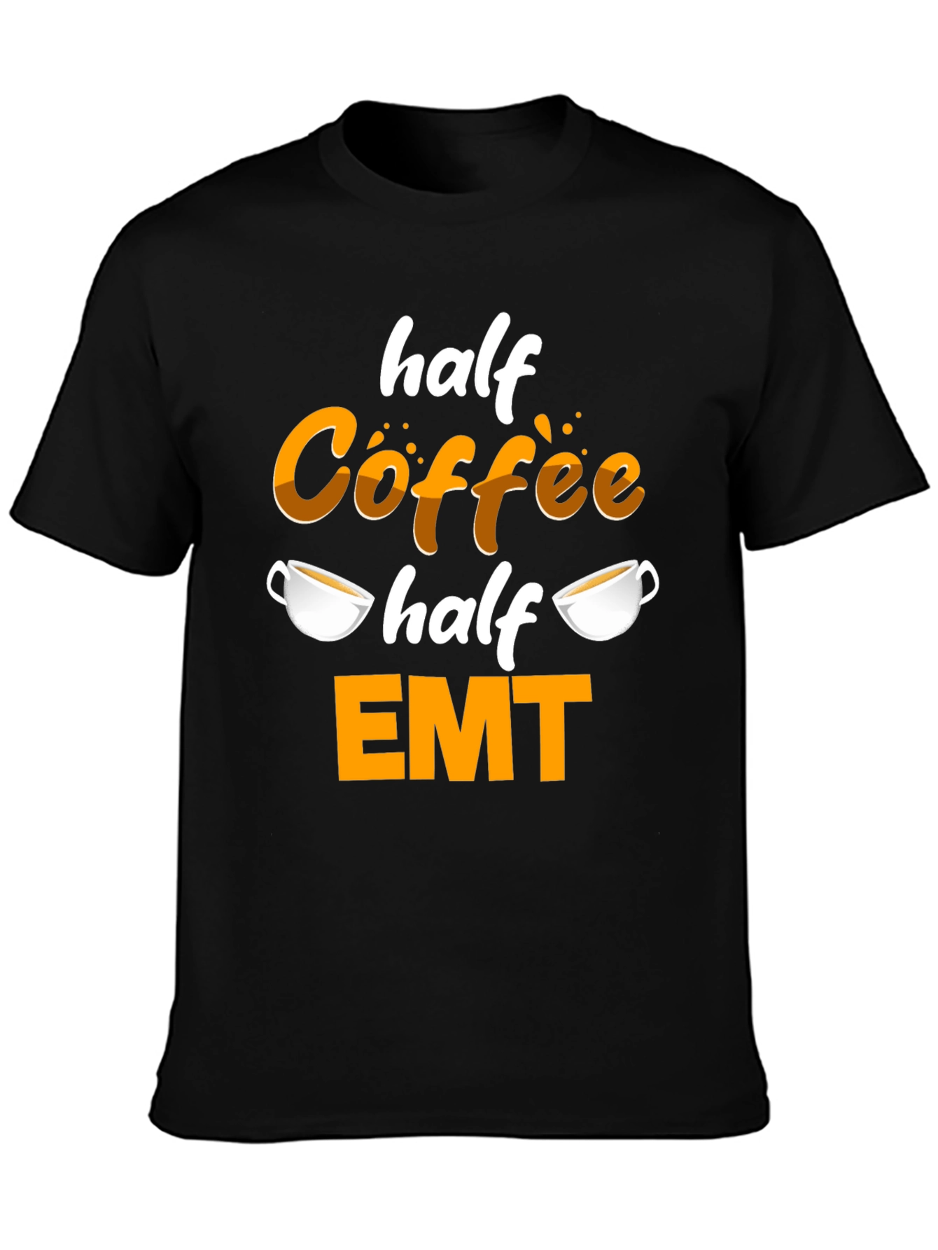 Half Coffee Half EMT T-Shirt