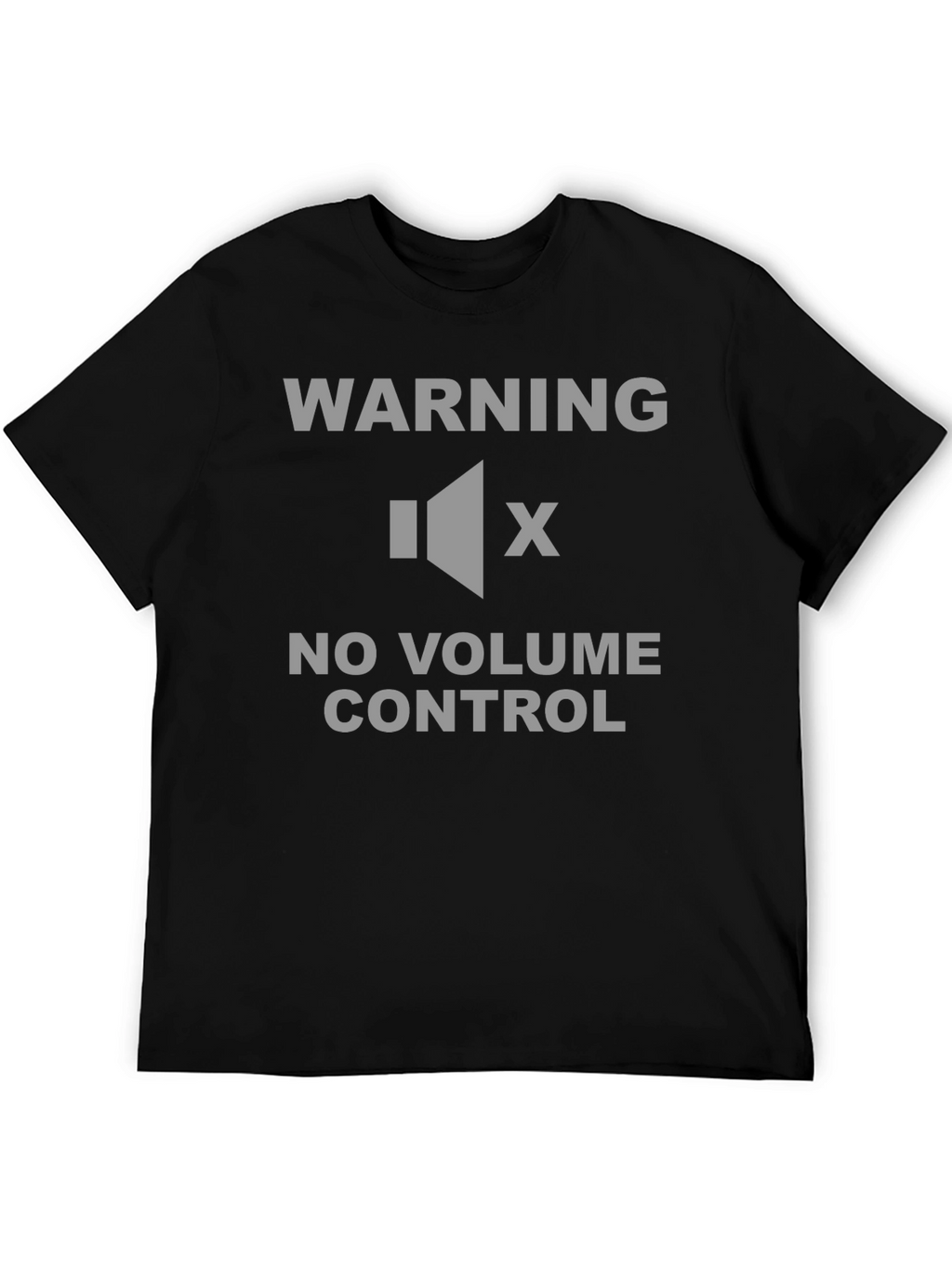 Warning No Volume Control T-Shirt - Funny Sarcastic Tee