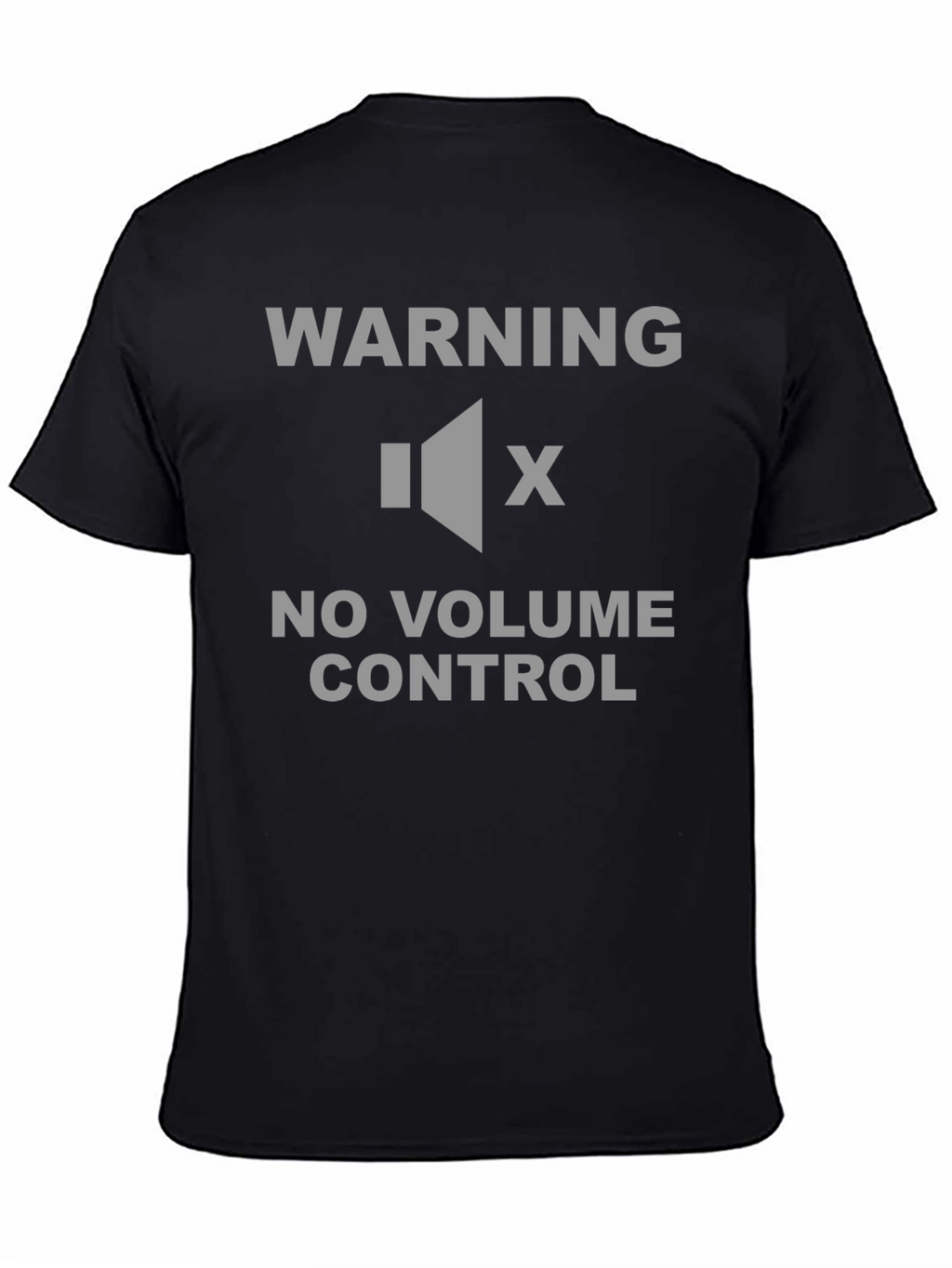 Warning No Volume Control T-Shirt - Funny Sarcastic Tee