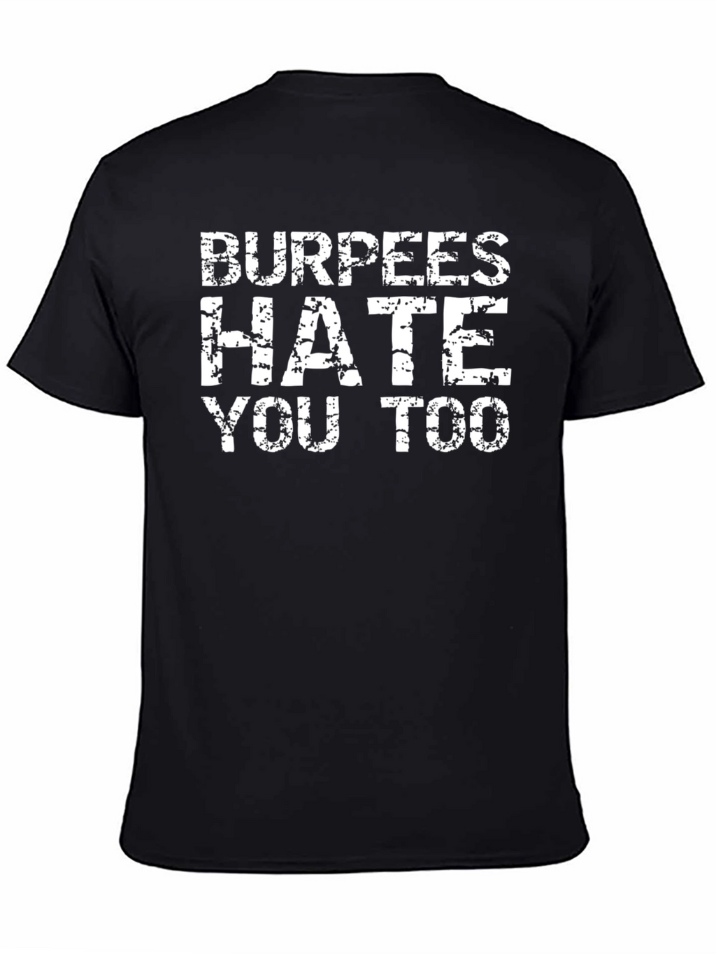 Burpees Hate You Too Black Graphic T-Shirt