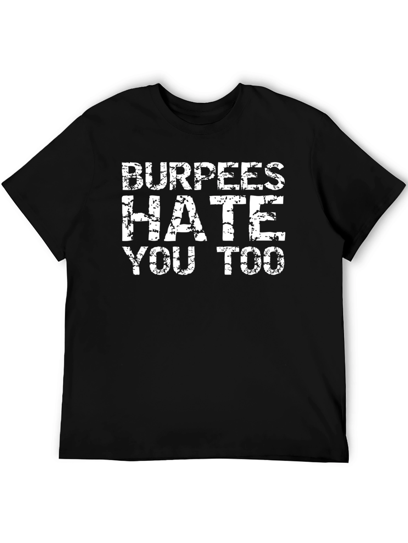 Burpees Hate You Too Black Graphic T-Shirt