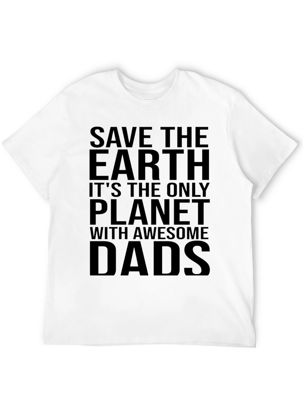 Save the Earth Awesome Dads Tee