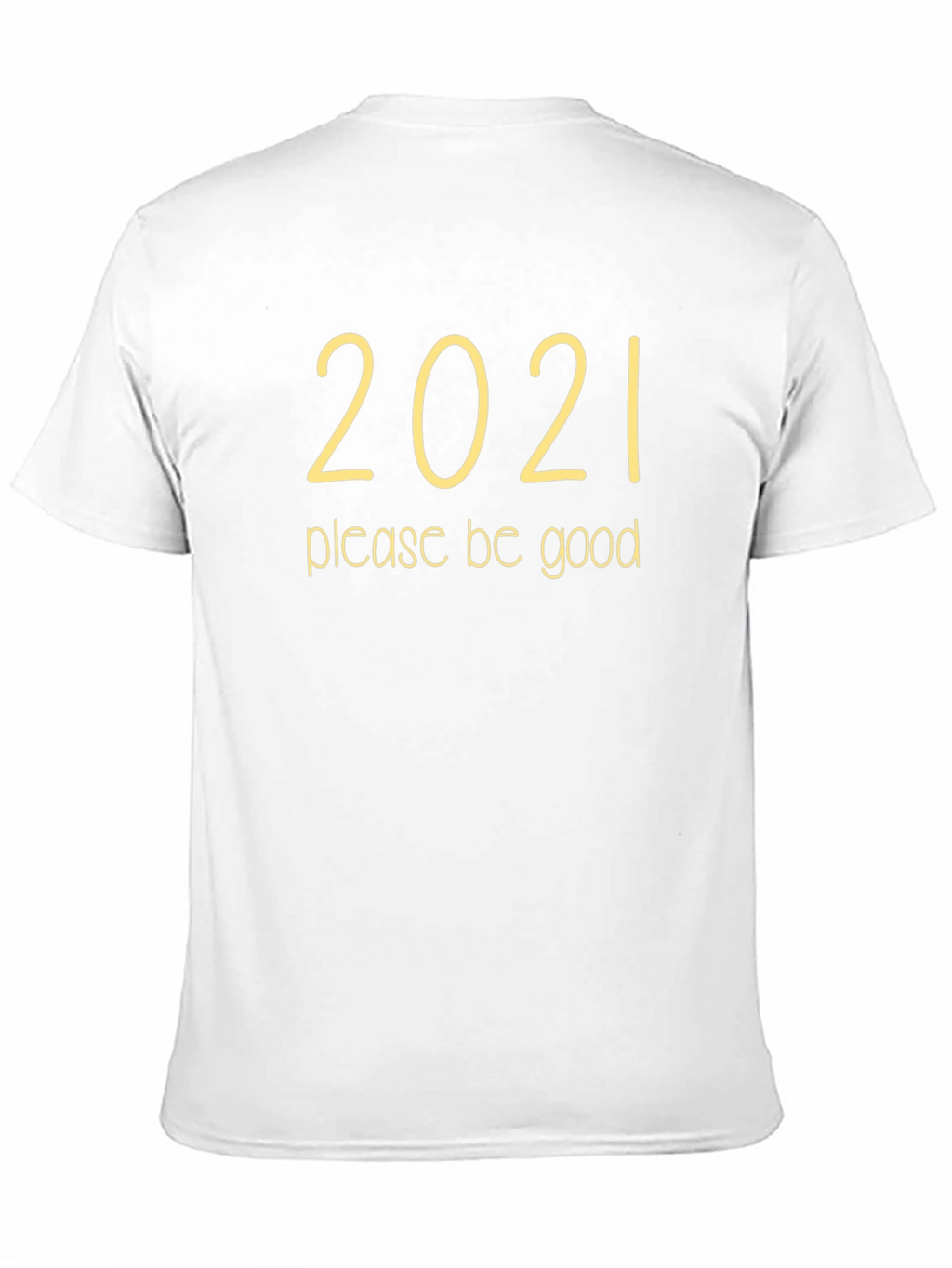 2021 Please Be Good Graphic Tee