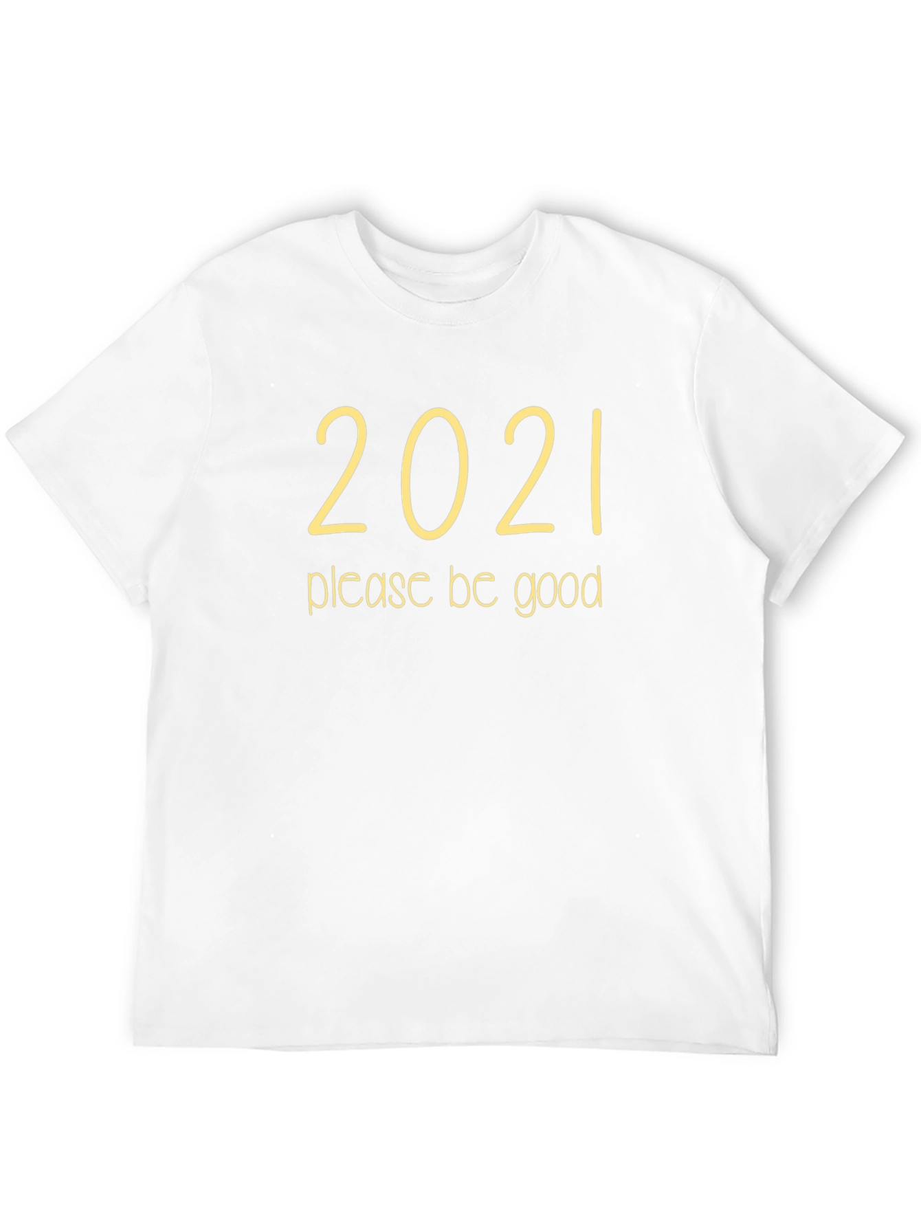 2021 Please Be Good Graphic Tee