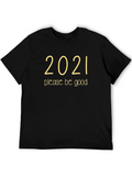 2021 Please Be Good Graphic Tee