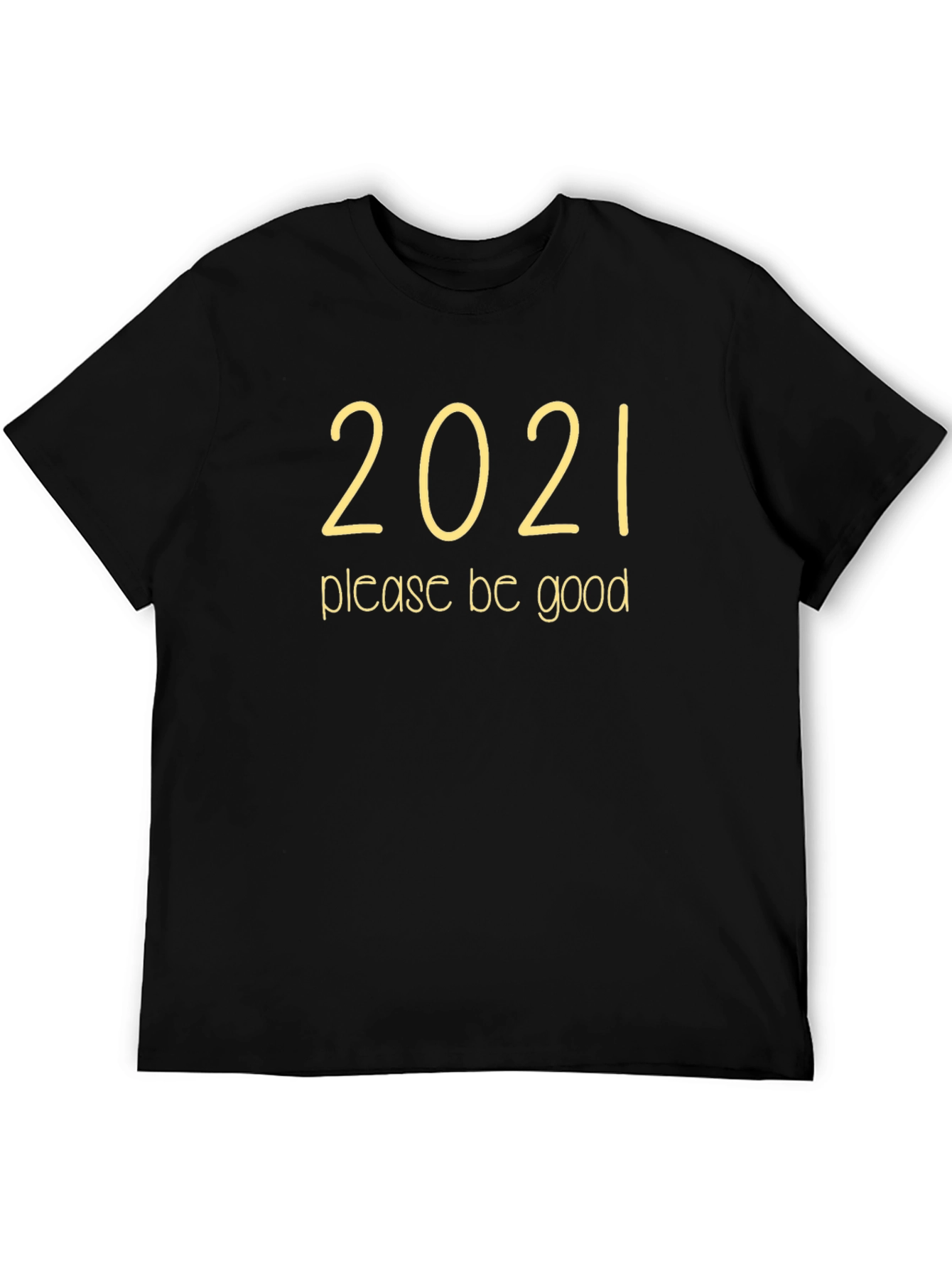 2021 Please Be Good Graphic Tee